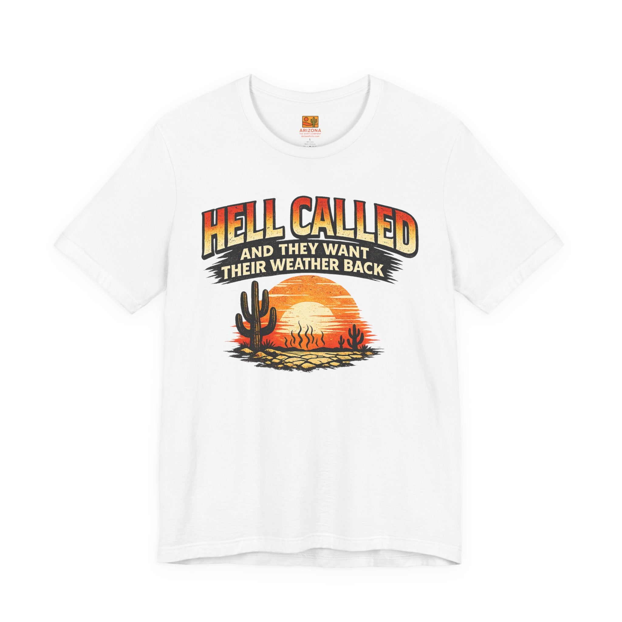 Hell Called Sunset T-Shirt — "Hell Called and They Want Their Weather Back" Desert Graphic Tee — back view 2