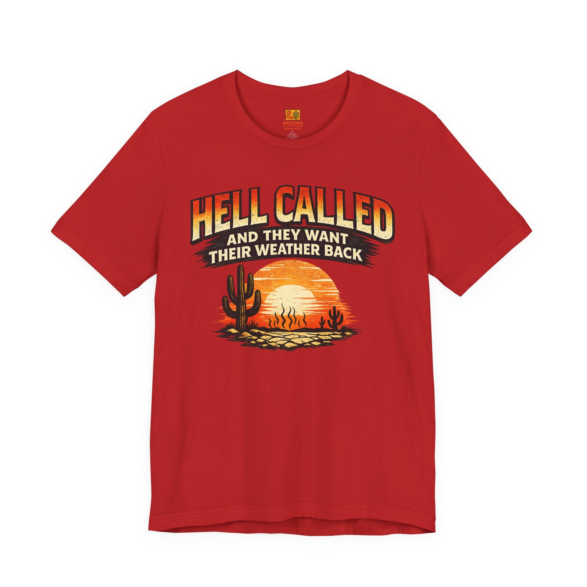 Hell Called Sunset T-Shirt — "Hell Called and They Want Their Weather Back" Desert Graphic Tee — front view 2
