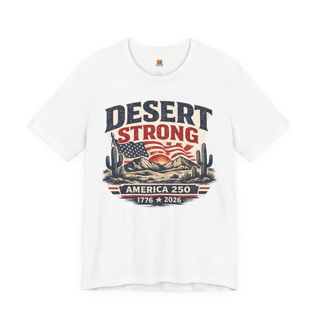Desert Strong America 250 Tee — 1776–2026 Patriotic Cactus T-Shirt