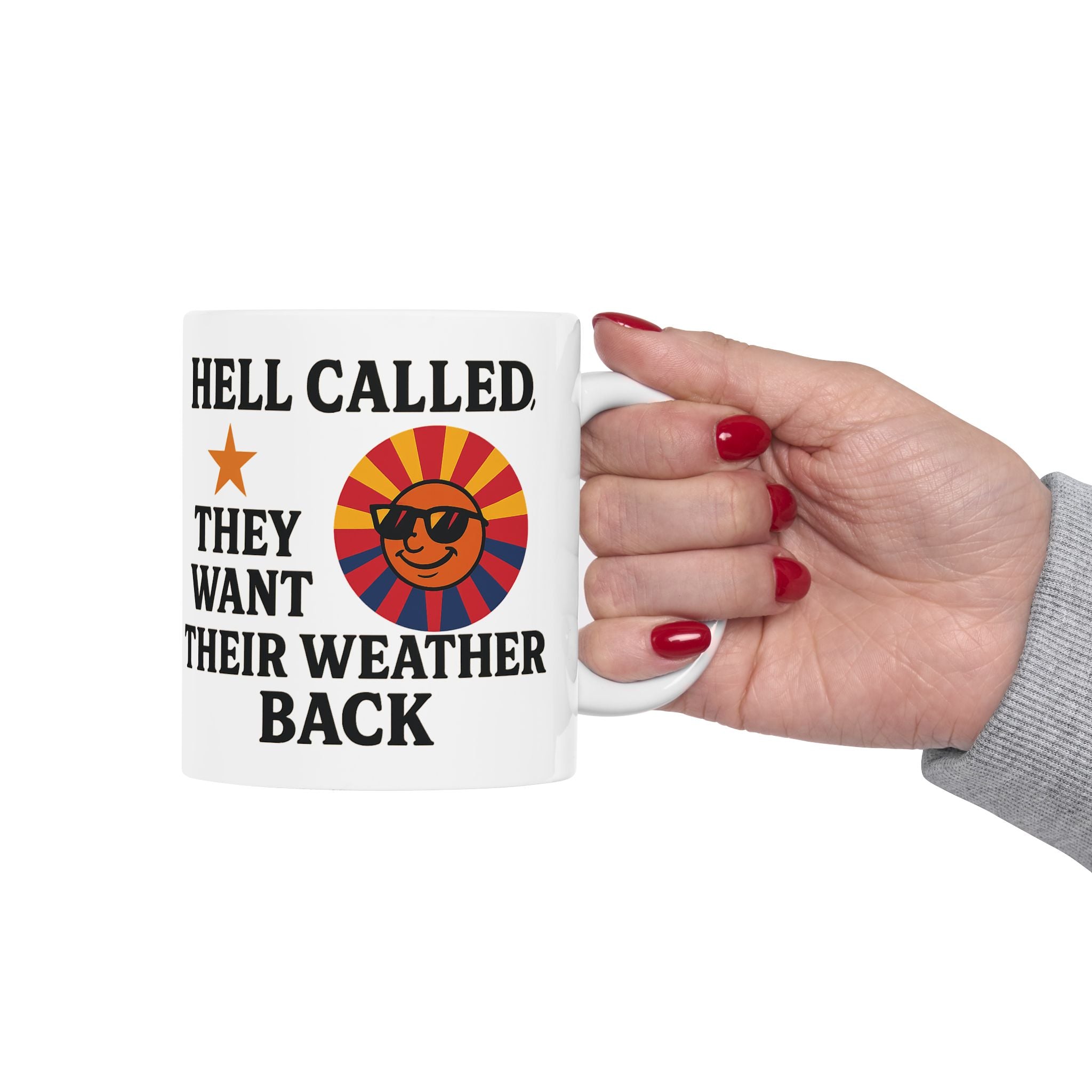Hell Called They Want Their Weather Back Ceramic Mug