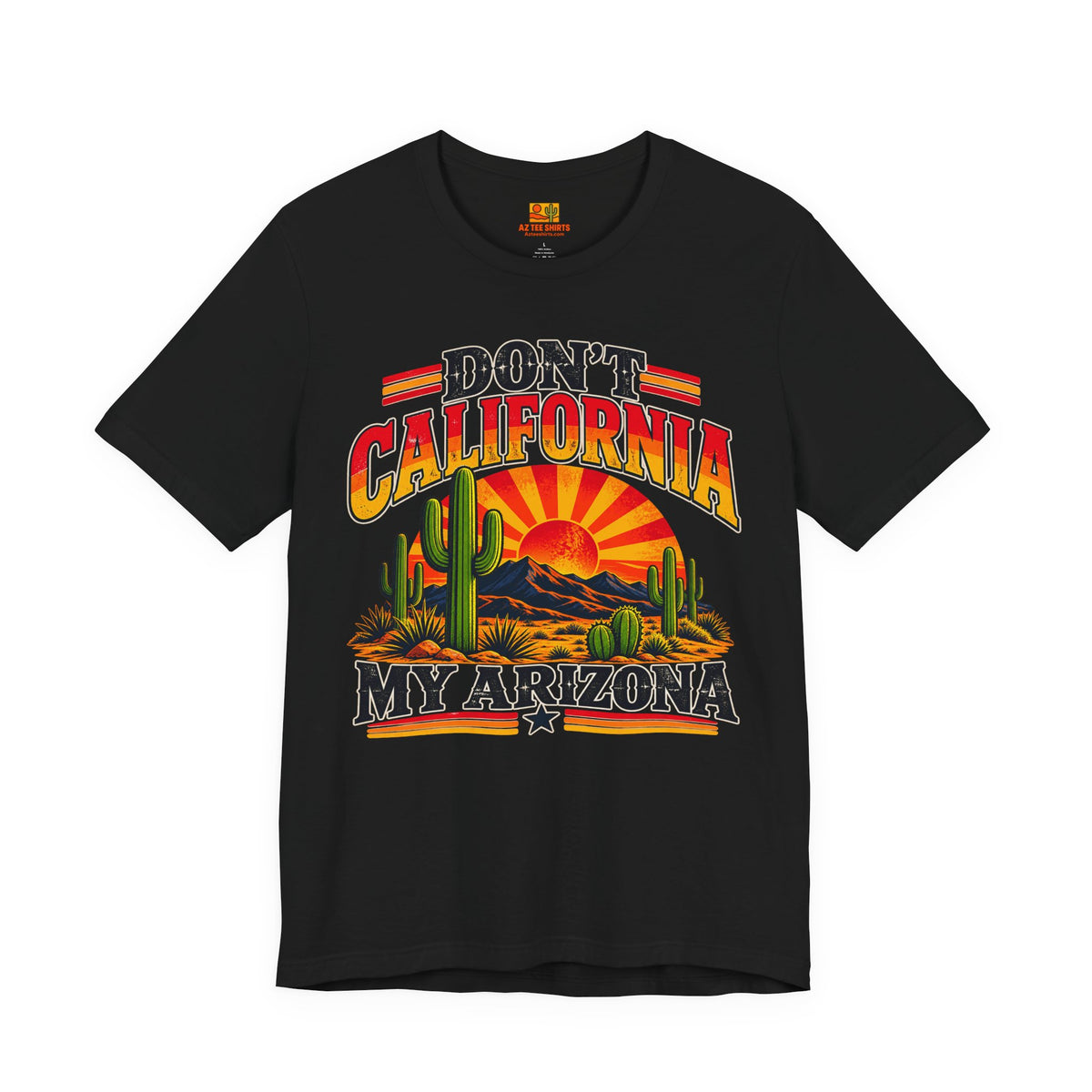 Don't California My Arizona T-shirt in black with retro desert sunset and saguaro cactus design