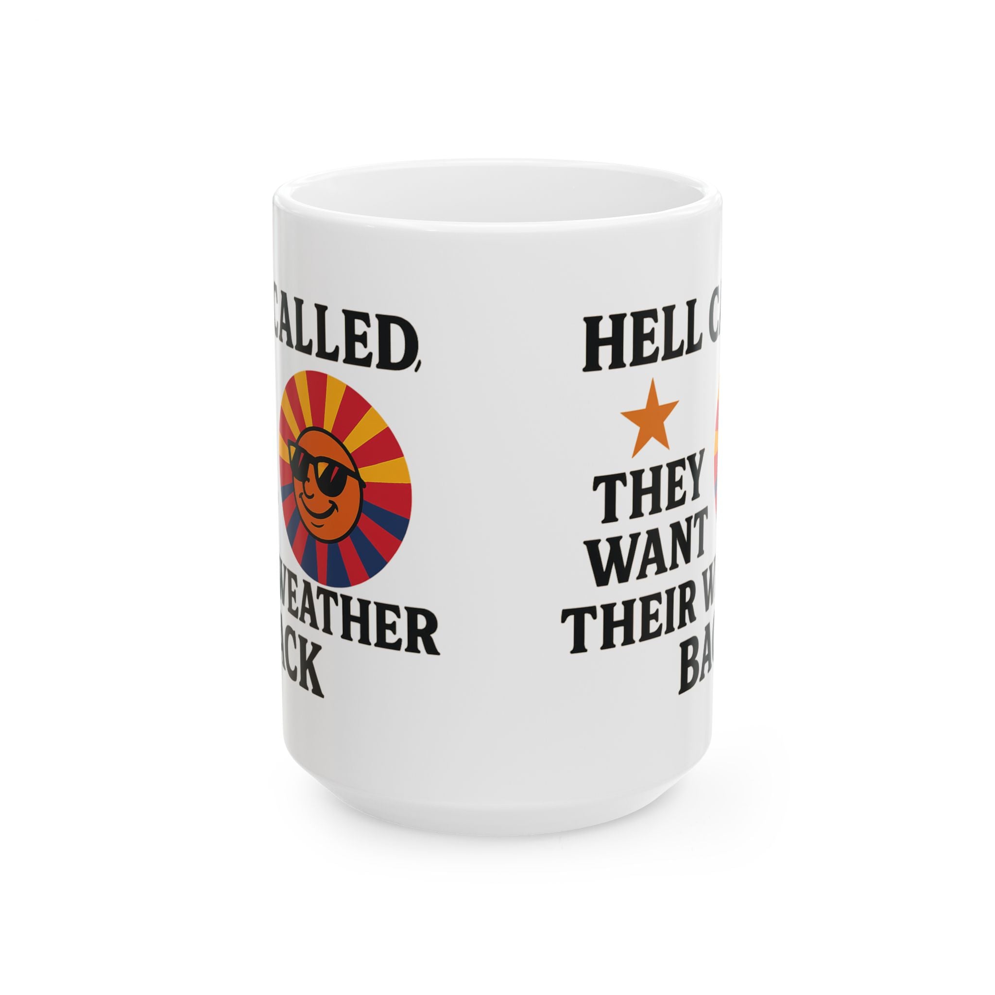 Hell Called They Want Their Weather Back Ceramic Mug