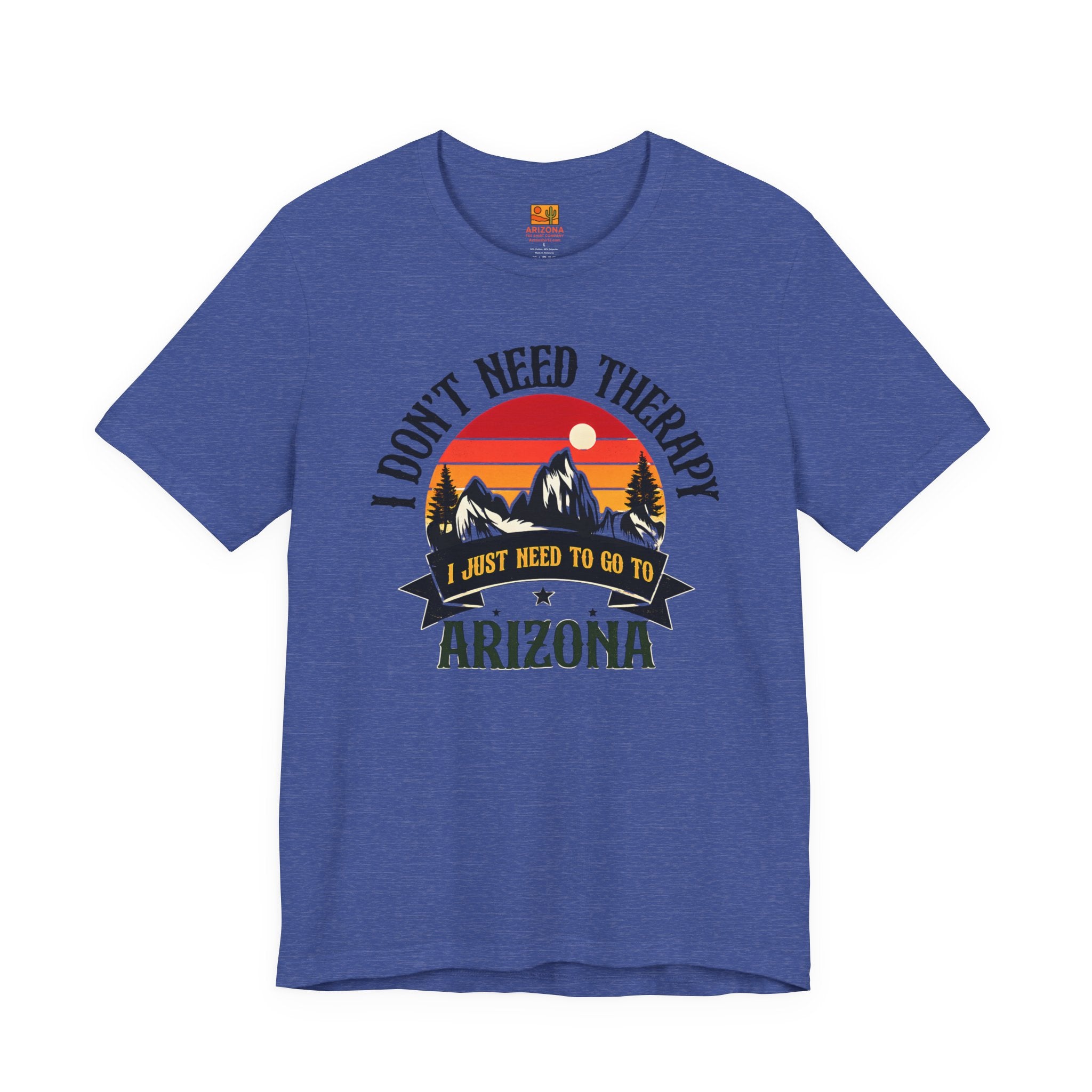 Arizona Graphic Tee — "I Don't Need Therapy, I Just Need to Go to Arizona" — detail view