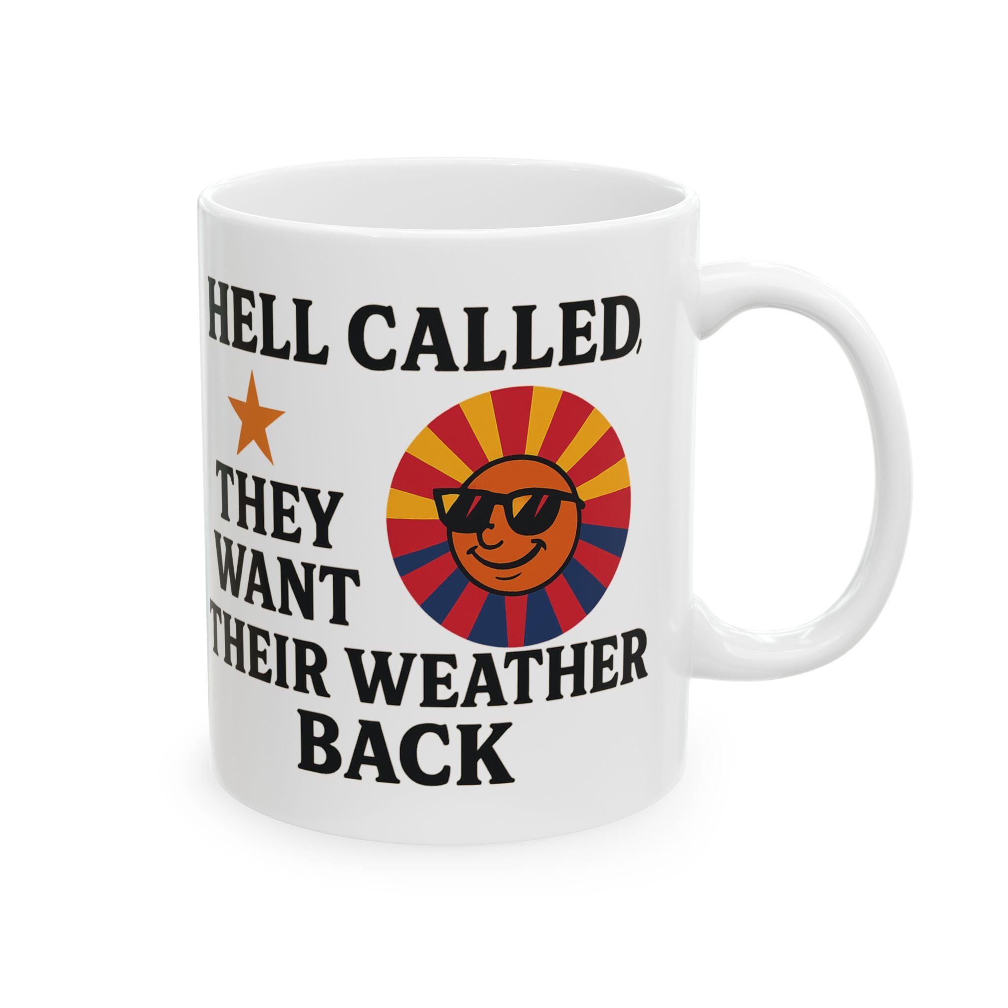 Hell Called They Want Their Weather Back Ceramic Mug