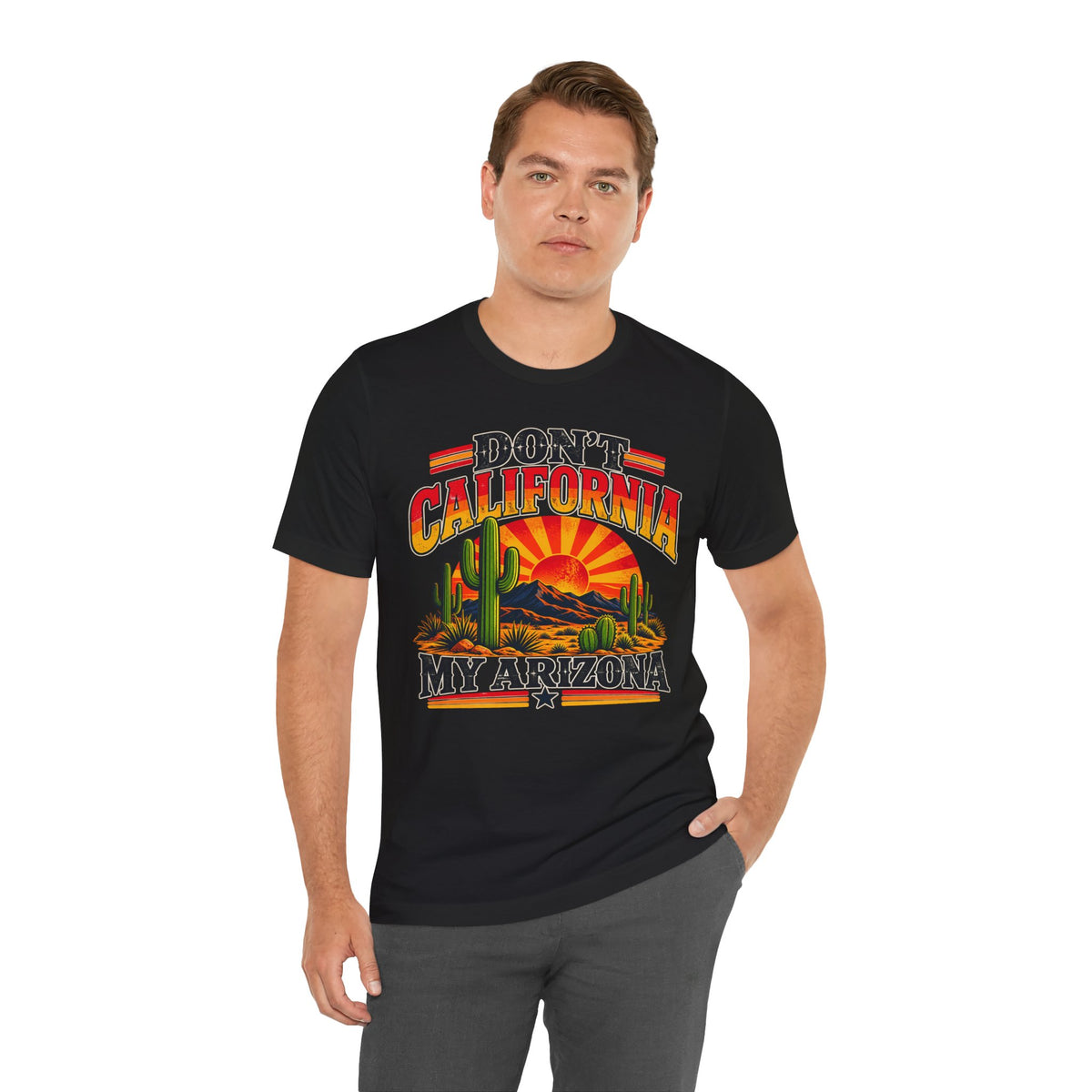 Man wearing black Don't California My Arizona T-shirt