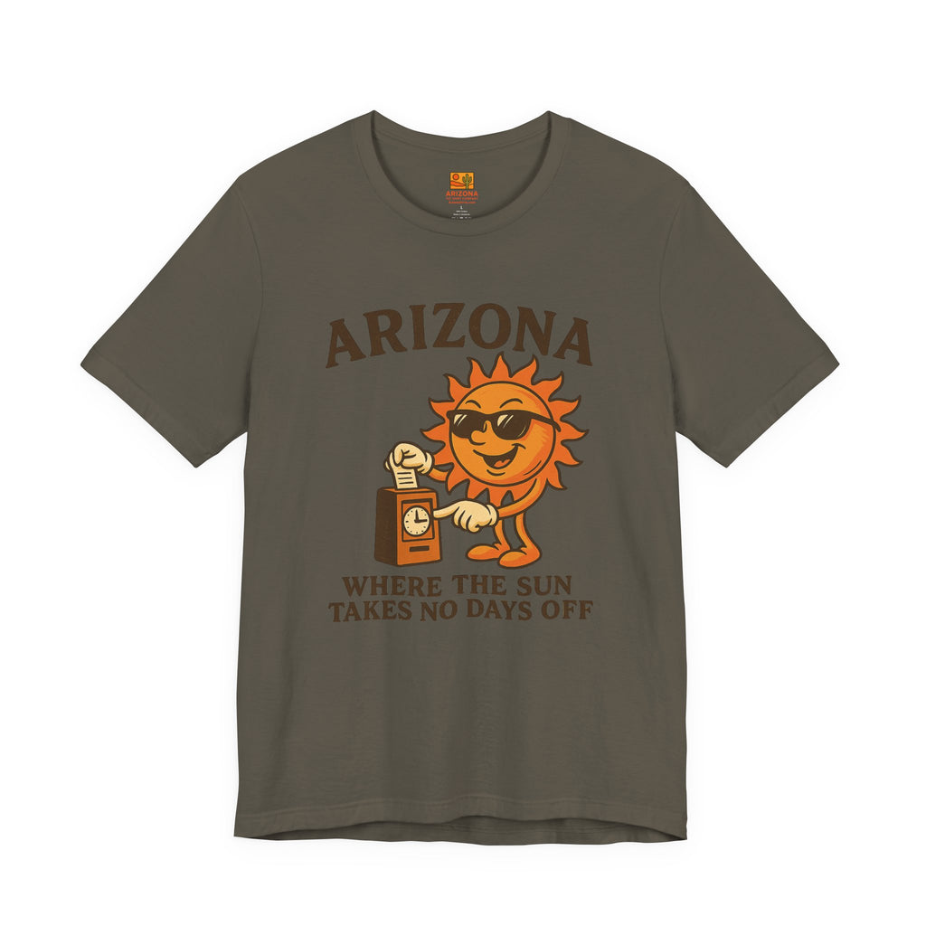 "Where the Sun Takes No Days Off" T-Shirt — Funny Arizona Sun Tee — lifestyle view