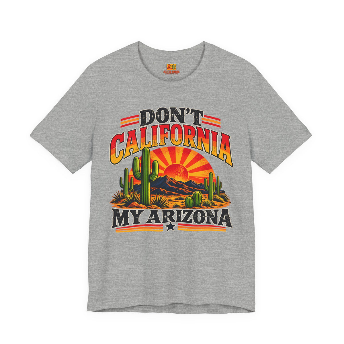 Don't California My Arizona T-shirt in athletic heather gray, retro Arizona sunset tee