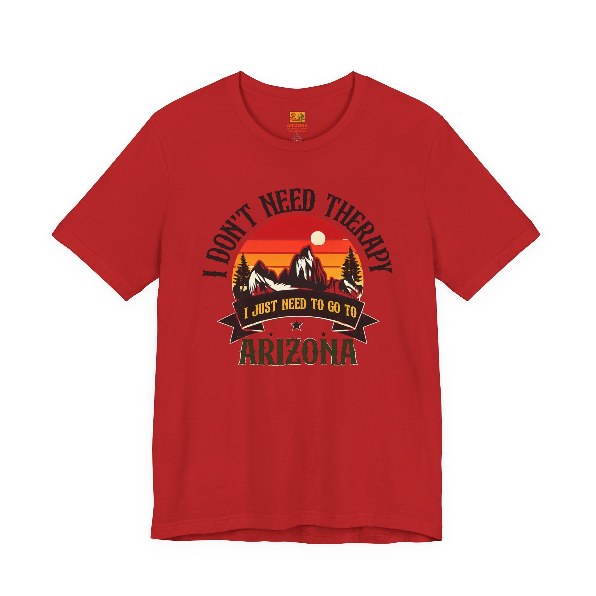 Arizona Graphic Tee — "I Don't Need Therapy, I Just Need to Go to Arizona" — alternate view