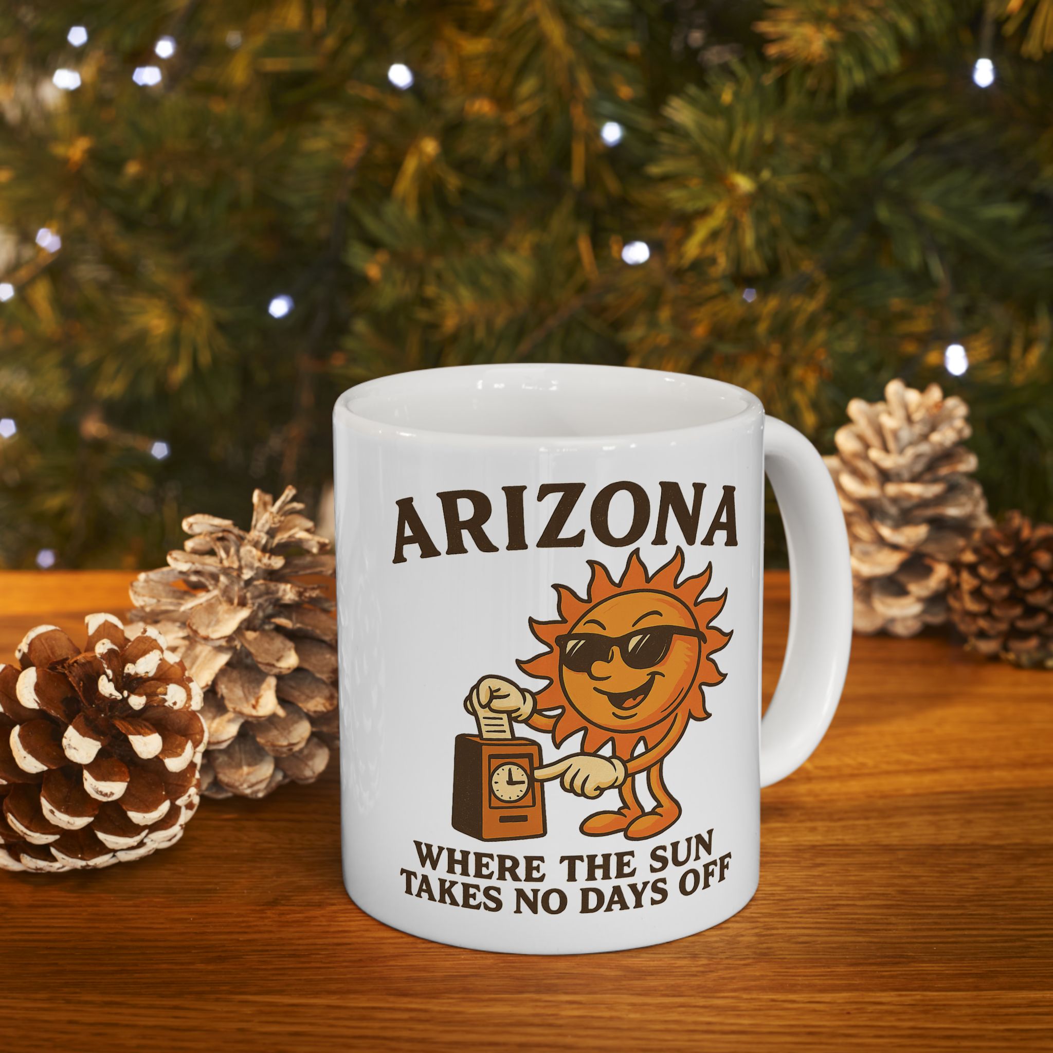 Where the Sun Takes No Days Off Ceramic Mug
