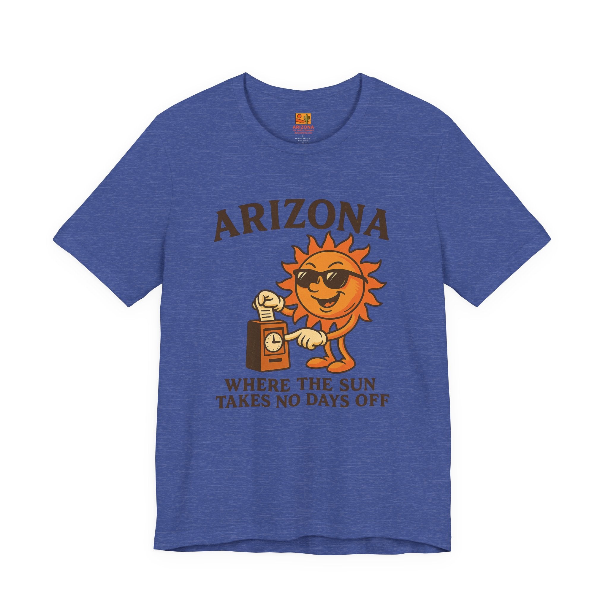 "Where the Sun Takes No Days Off" T-Shirt — Funny Arizona Sun Tee — alternate view