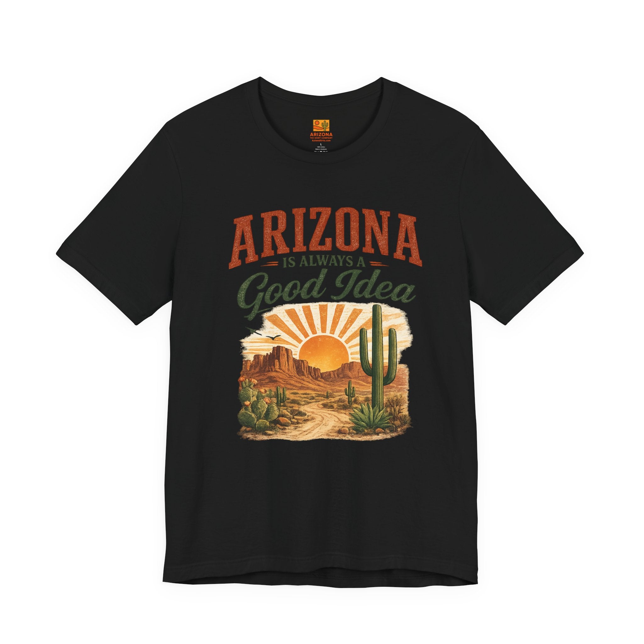 Arizona Is Always a Good Idea T‑Shirt — alternate view