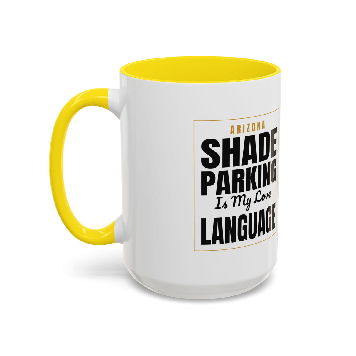 Shade Parking Is My Love Language Accent Coffee Mug - Arizona Humorous Ceramic Gift (11/15 oz)