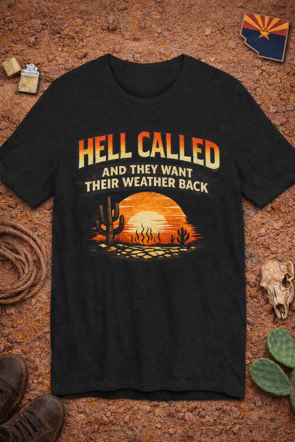 Hell Called Sunset T-Shirt — "Hell Called and They Want Their Weather Back" Desert Graphic Tee — front view