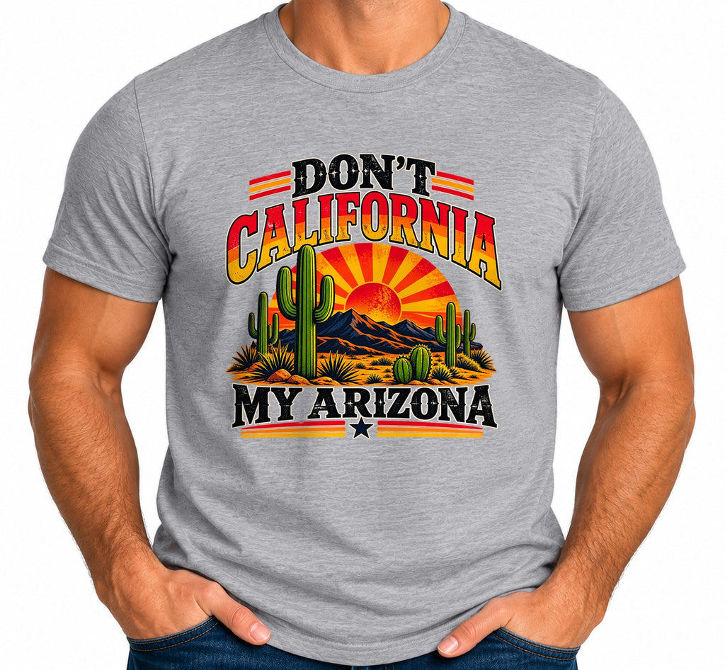 Man in heather gray Don't California My Arizona tee with jeans, funny Arizona shirt
