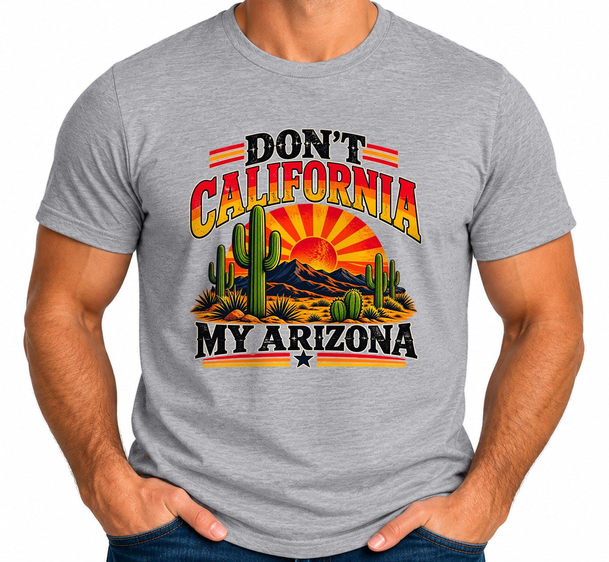Man in heather gray Don't California My Arizona tee with jeans, funny Arizona shirt