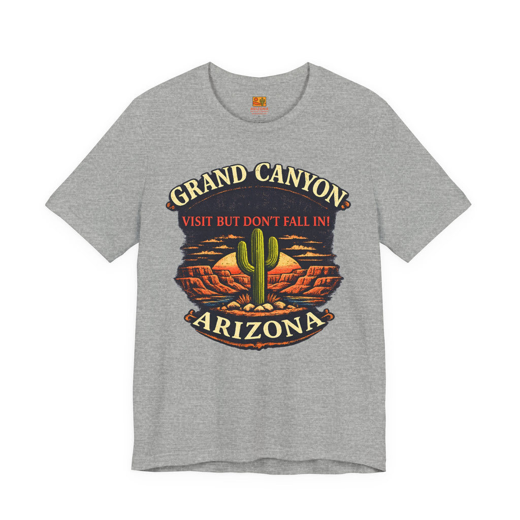 Grand Canyon 'Visit But Don't Fall In' T-Shirt — Arizona Desert Cactus Souvenir — front view 2