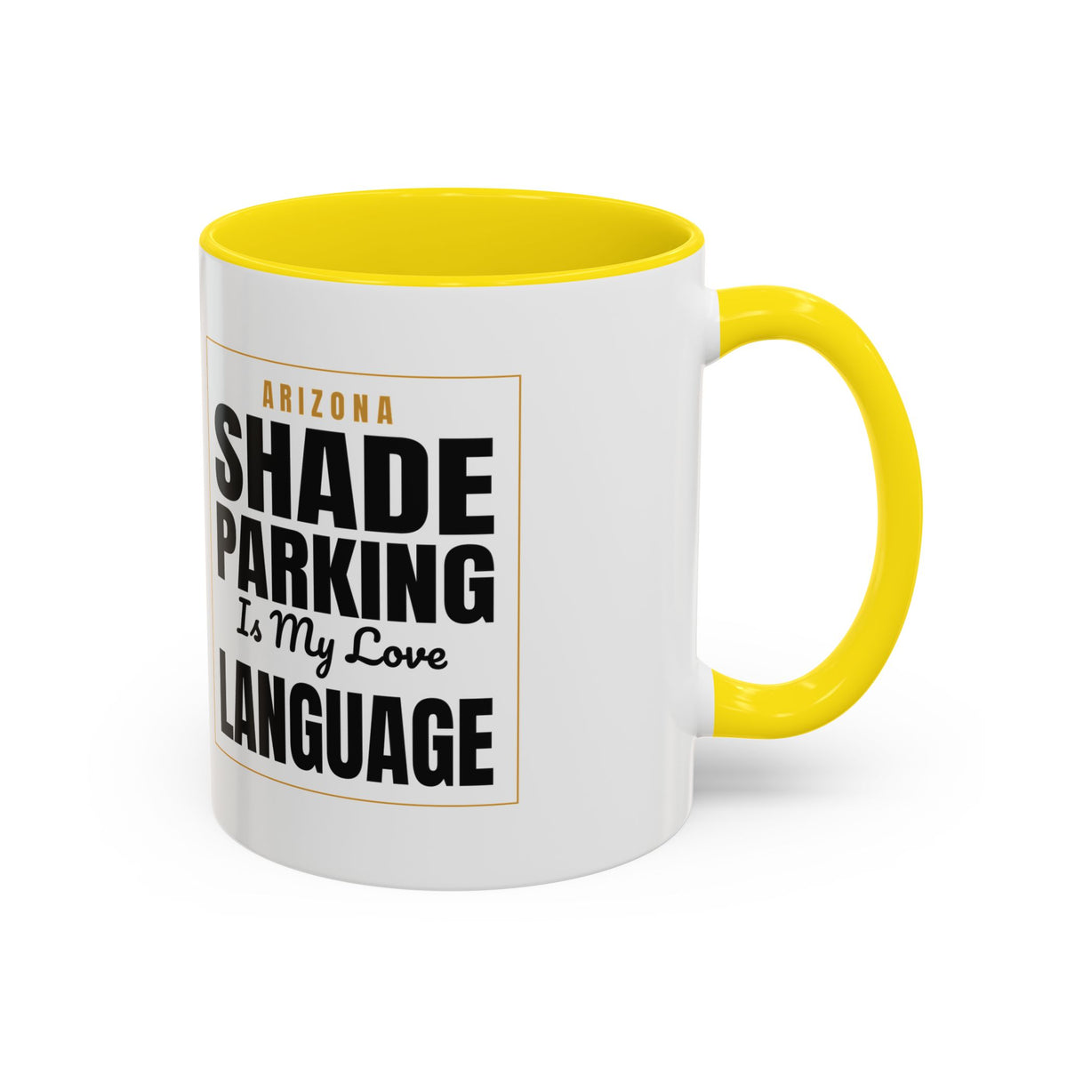 Shade Parking Is My Love Language Accent Coffee Mug - Arizona Humorous Ceramic Gift (11/15 oz) — lifestyle view