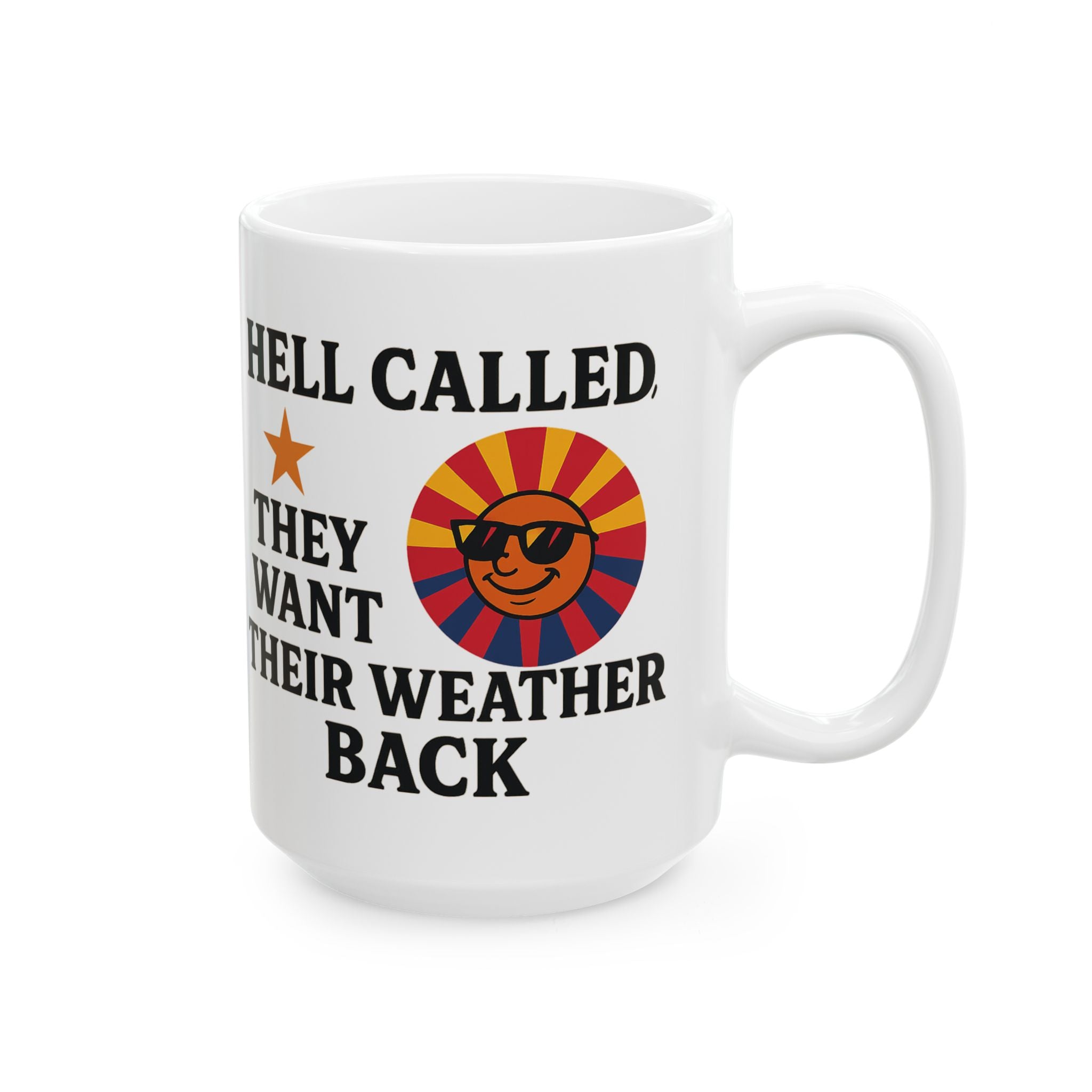 Hell Called They Want Their Weather Back Ceramic Mug