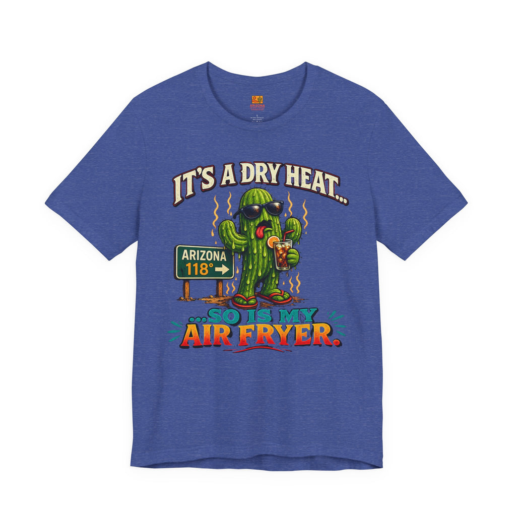 Funny Cactus 'It's a Dry Heat... So Is My Air Fryer' T-Shirt — front view 2