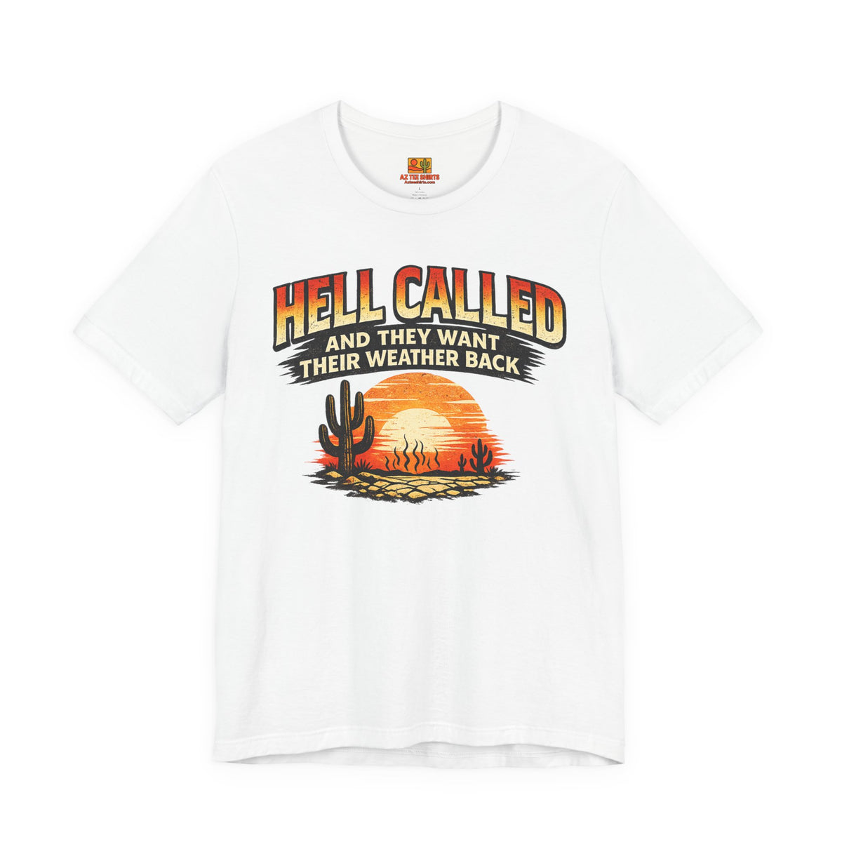 Hell Called Sunset T-Shirt — "Hell Called and They Want Their Weather Back" Desert Graphic Tee — back view 2