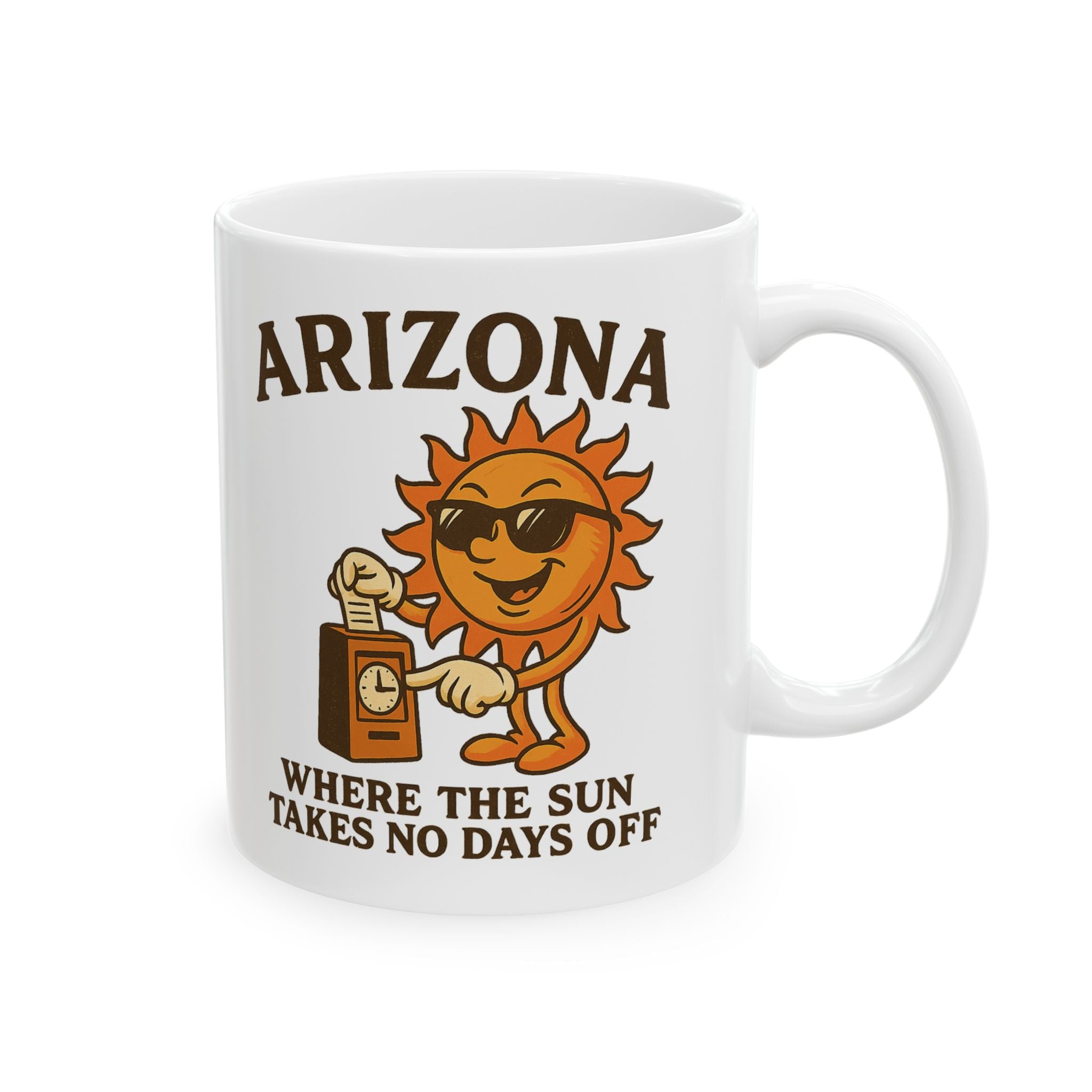 Where the Sun Takes No Days Off Ceramic Mug