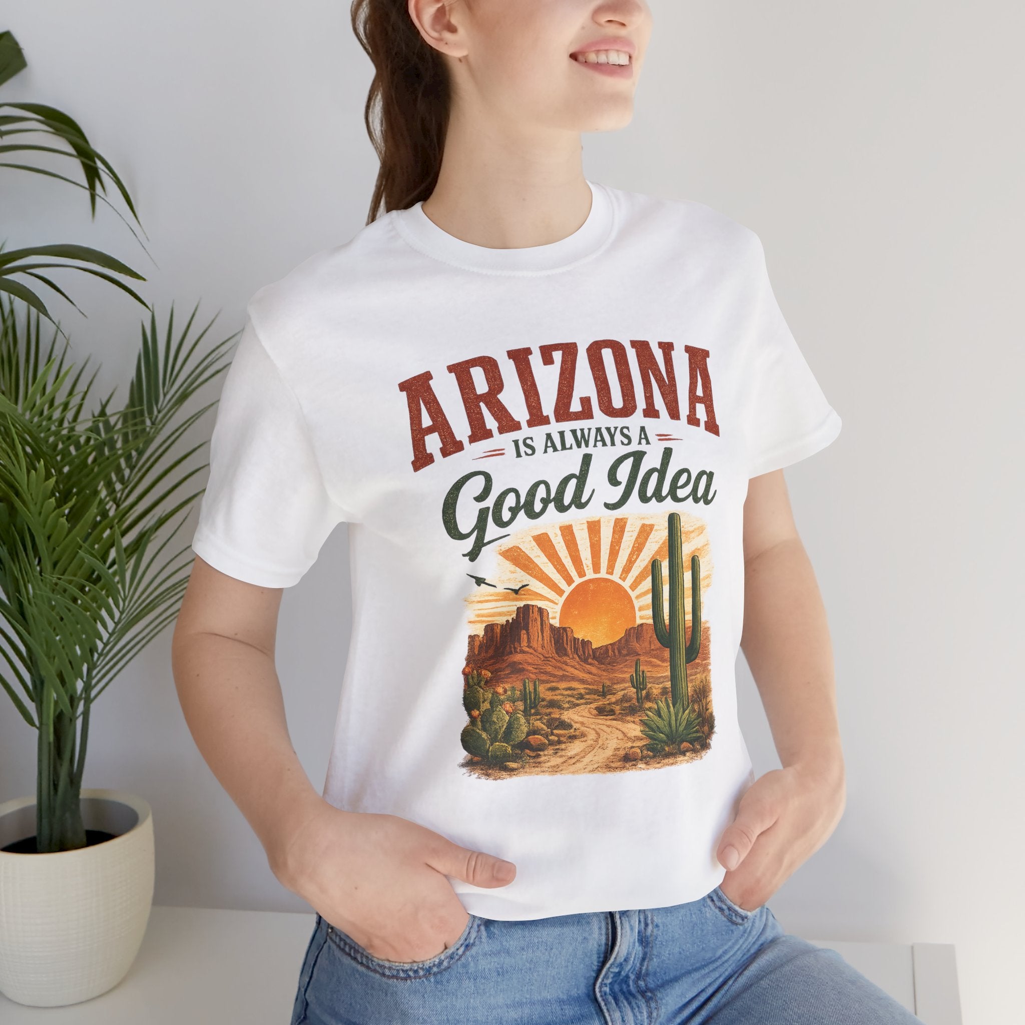 Arizona Is Always a Good Idea T‑Shirt — side view