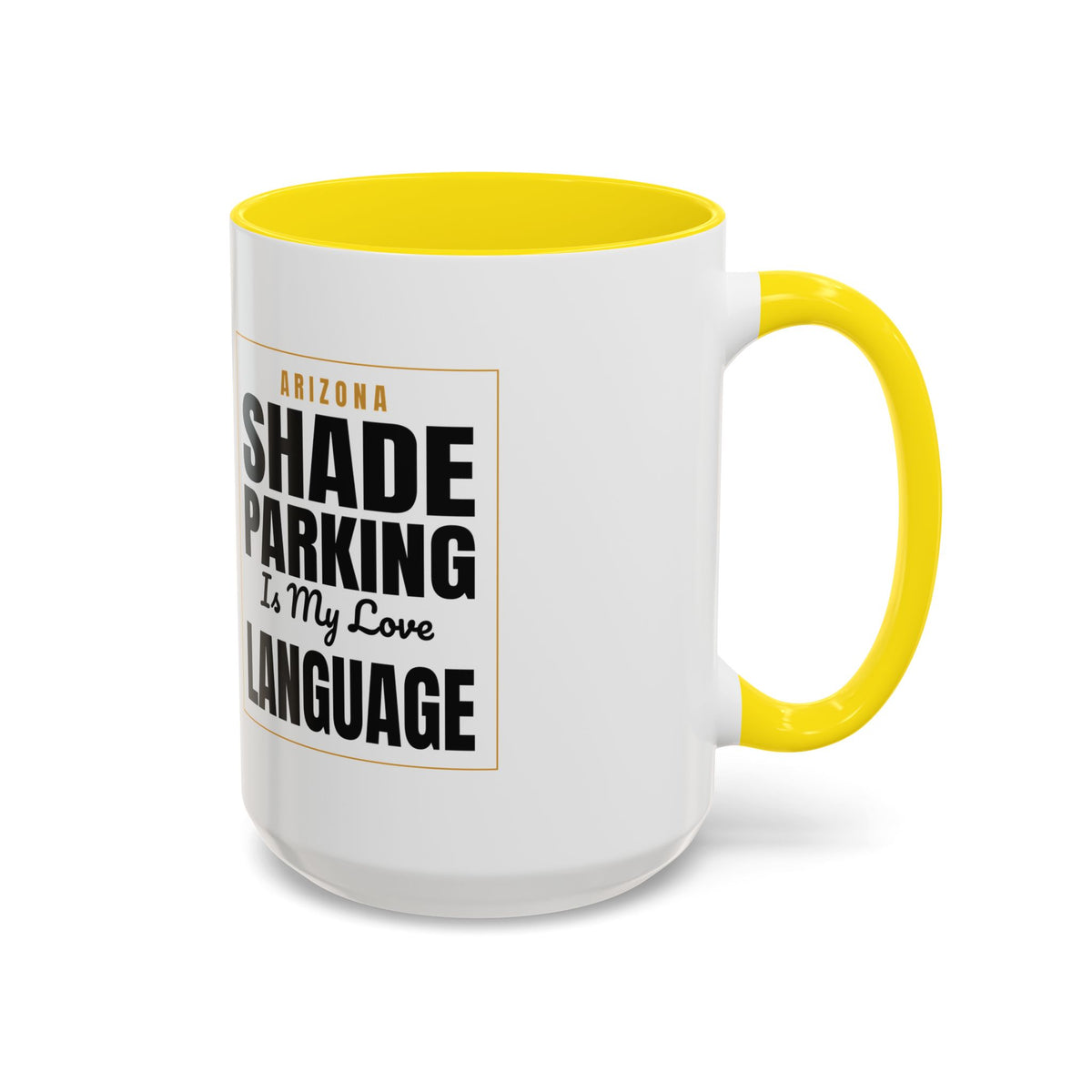 Shade Parking Is My Love Language Accent Coffee Mug - Arizona Humorous Ceramic Gift (11/15 oz) — alternate view