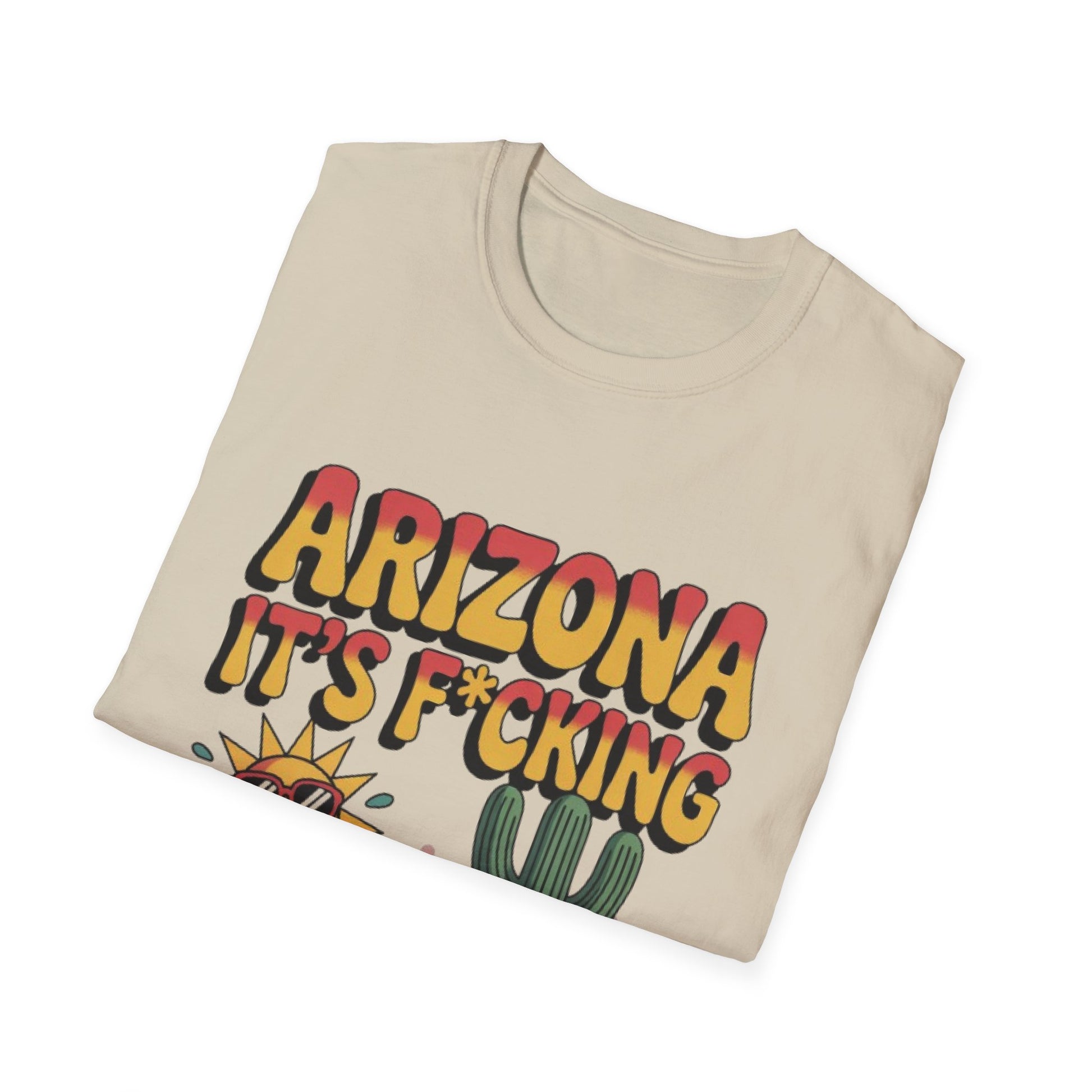 Arizona It's F*cking Hot Here Unisex Softstyle T-Shirt, Summer Vibes Tee, Funny Gifts, Casual Wear, Vacation Shirt, Desert Humor Tee