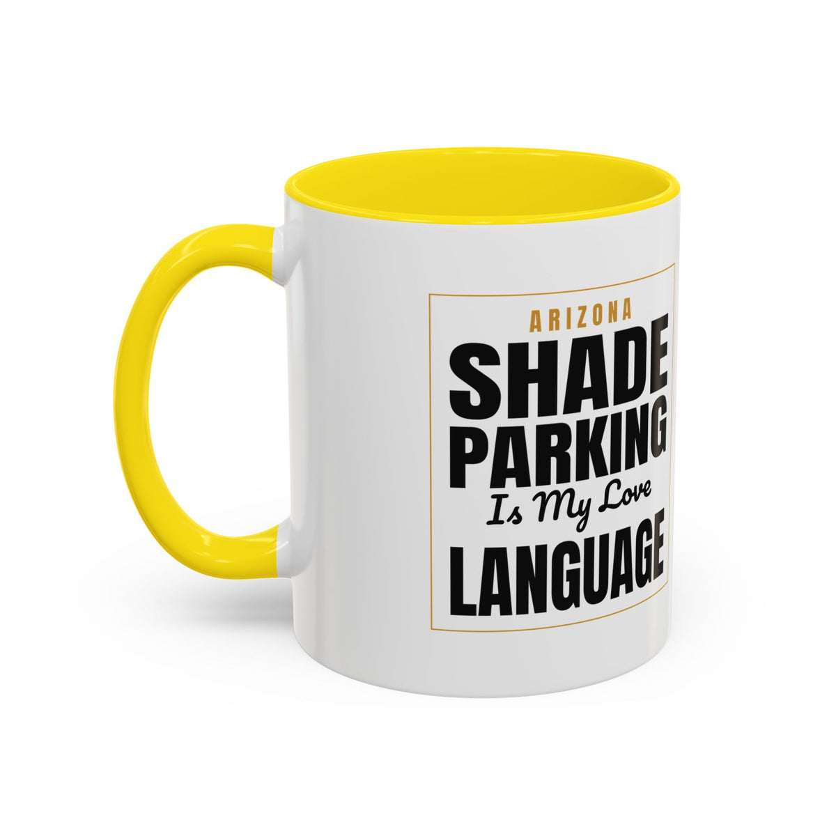 Shade Parking Is My Love Language Accent Coffee Mug - Arizona Humorous Ceramic Gift (11/15 oz)
