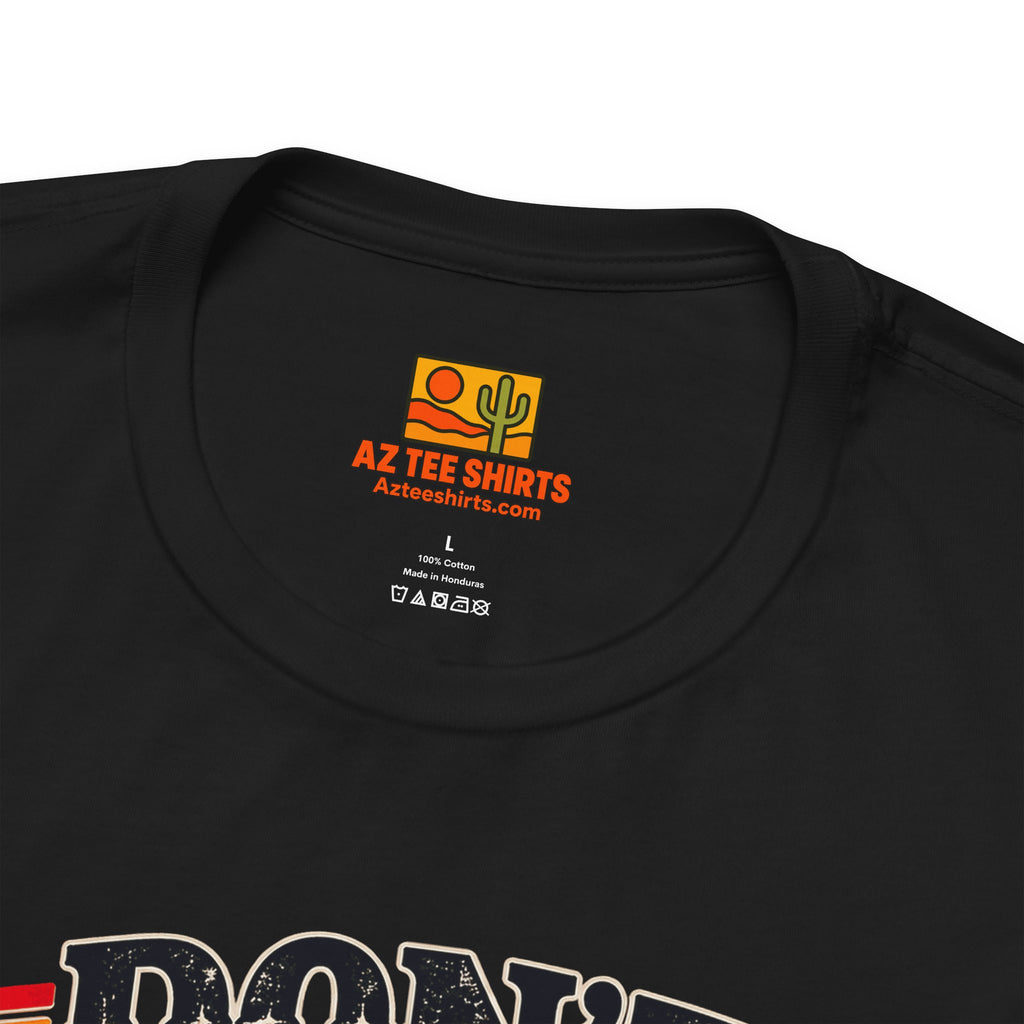 AZ Tee Shirts neck label on black Don't California My Arizona tee