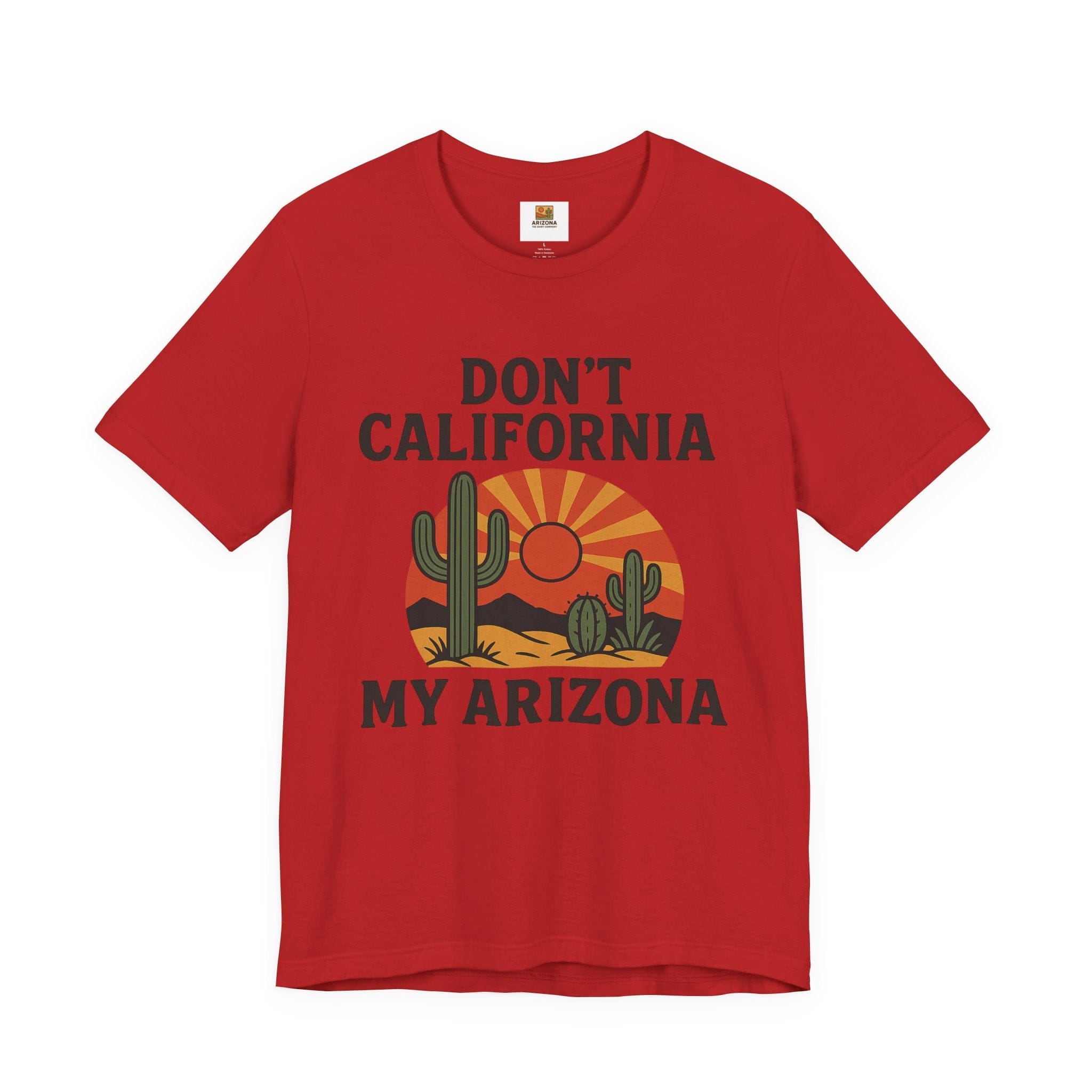 Don't California My Arizona T-Shirt