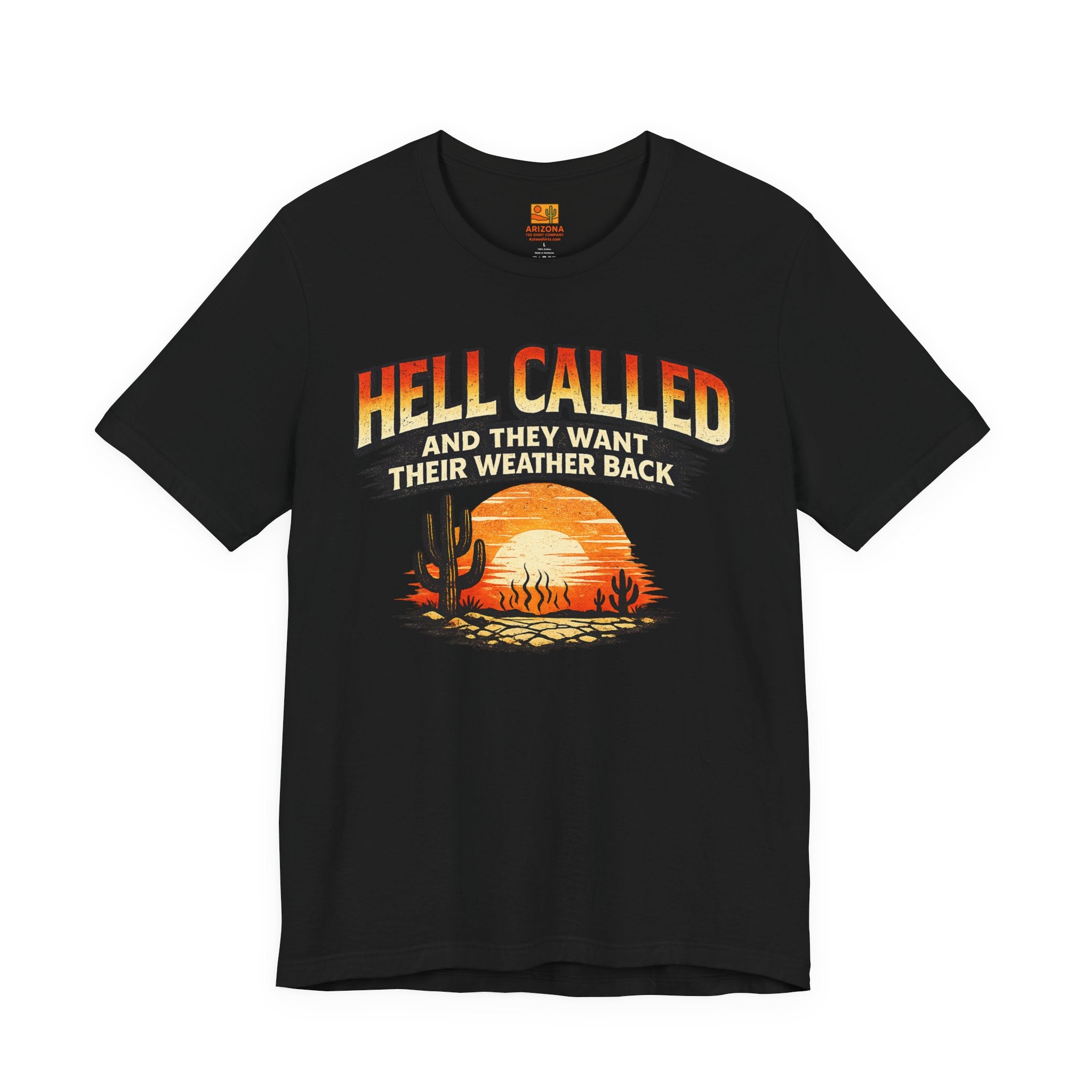 Hell Called Sunset T-Shirt — "Hell Called and They Want Their Weather Back" Desert Graphic Tee — back view