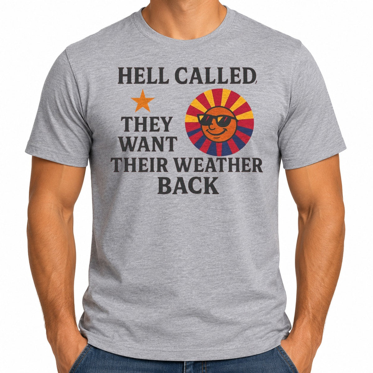 Man wearing the Hell Called They Want Their Weather Back T-Shirt