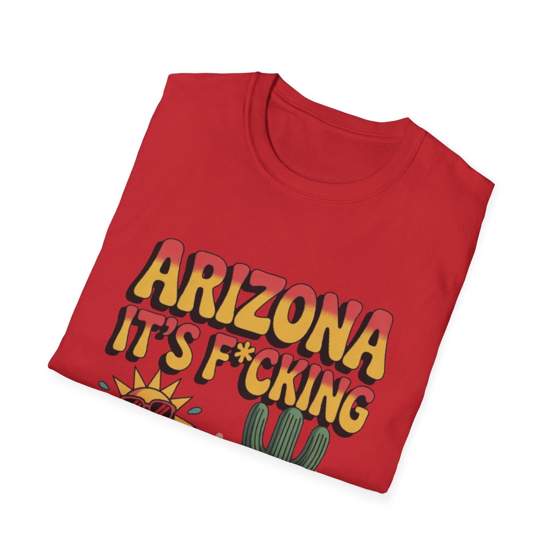 Arizona It's F*cking Hot Here Unisex Softstyle T-Shirt, Summer Vibes Tee, Funny Gifts, Casual Wear, Vacation Shirt, Desert Humor Tee