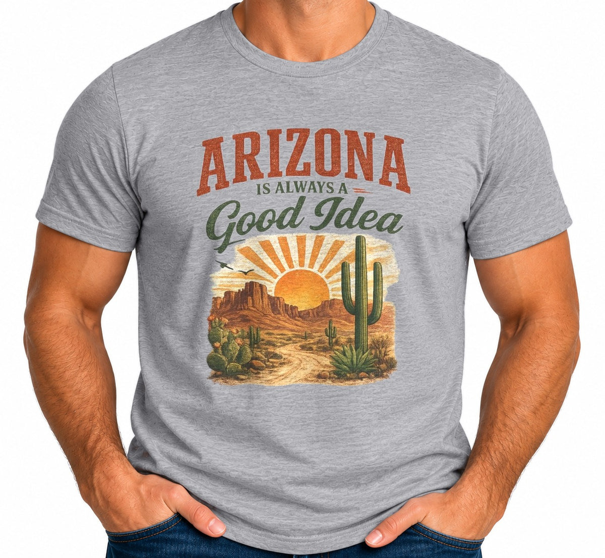 Man wearing the Arizona Is Always a Good Idea T-Shirt