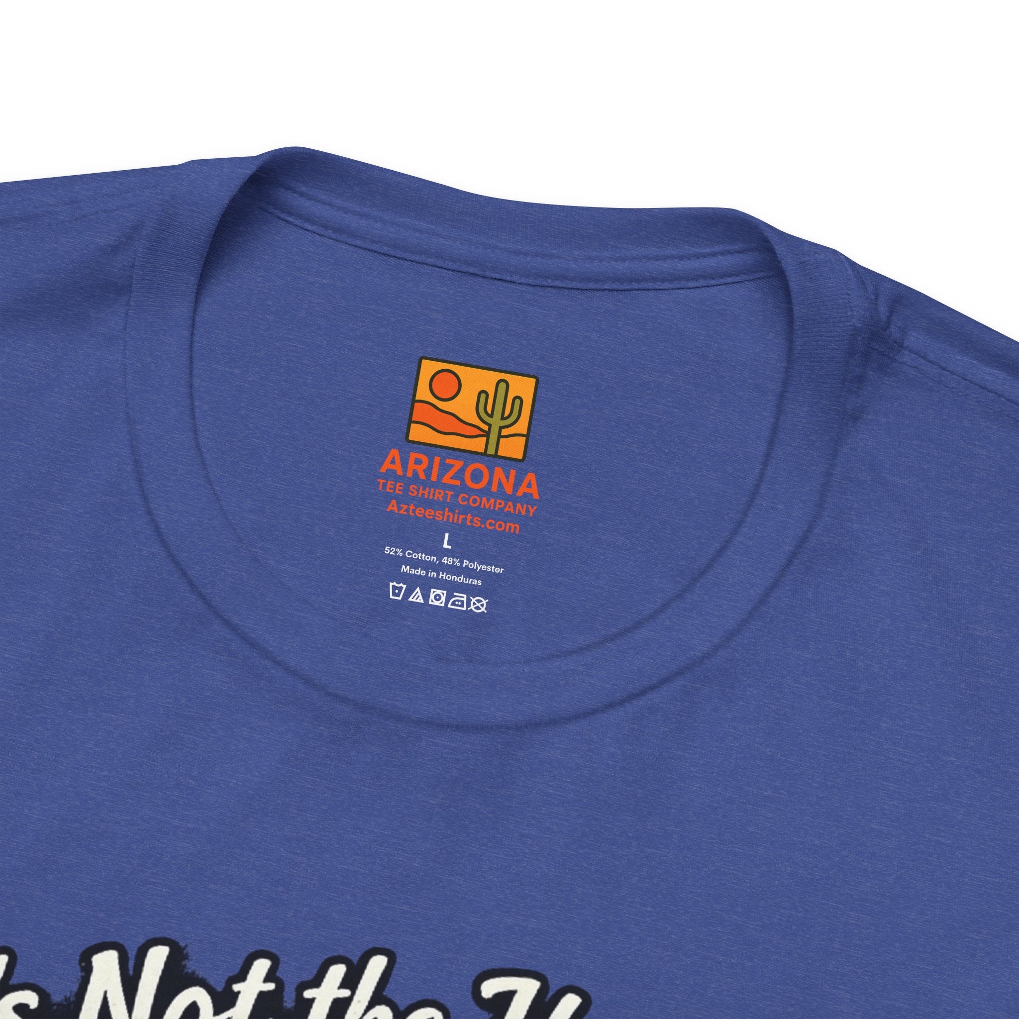 Arizona Heat T‑Shirt – "It’s Not the Heat… Oh Wait — Yeah It Is" Survival Mode Tee — lifestyle view