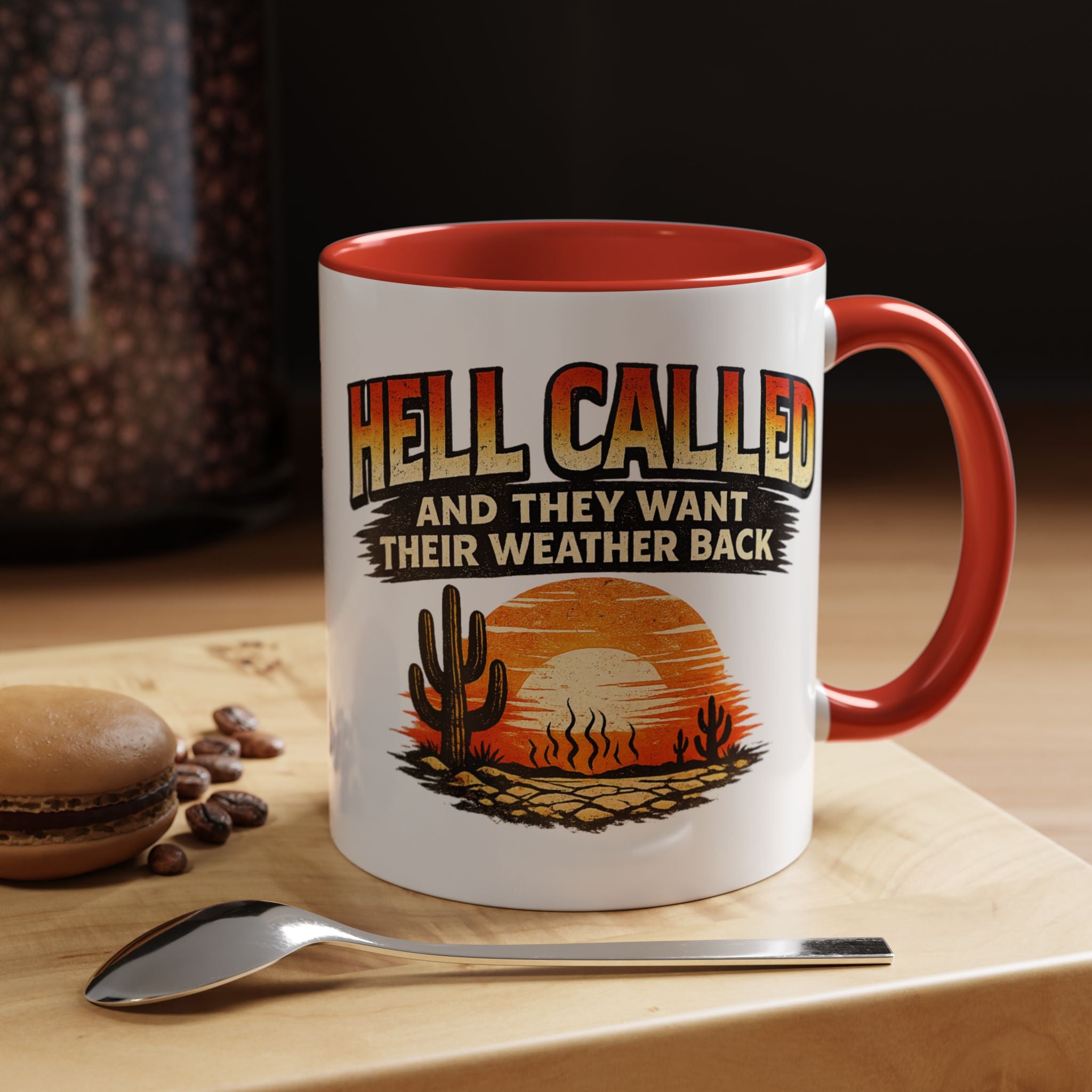 Accent Coffee Mug — "Hell Called and They Want Their Weather Back" Desert Sunset — front view