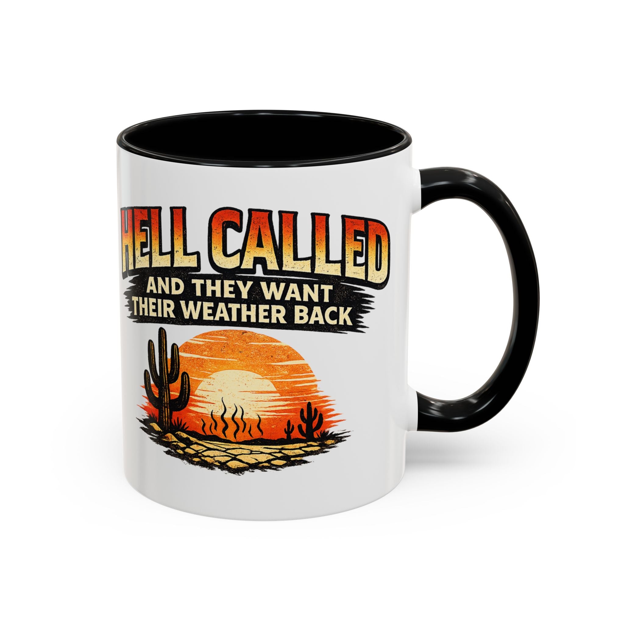 Accent Coffee Mug — "Hell Called and They Want Their Weather Back" Desert Sunset — back view