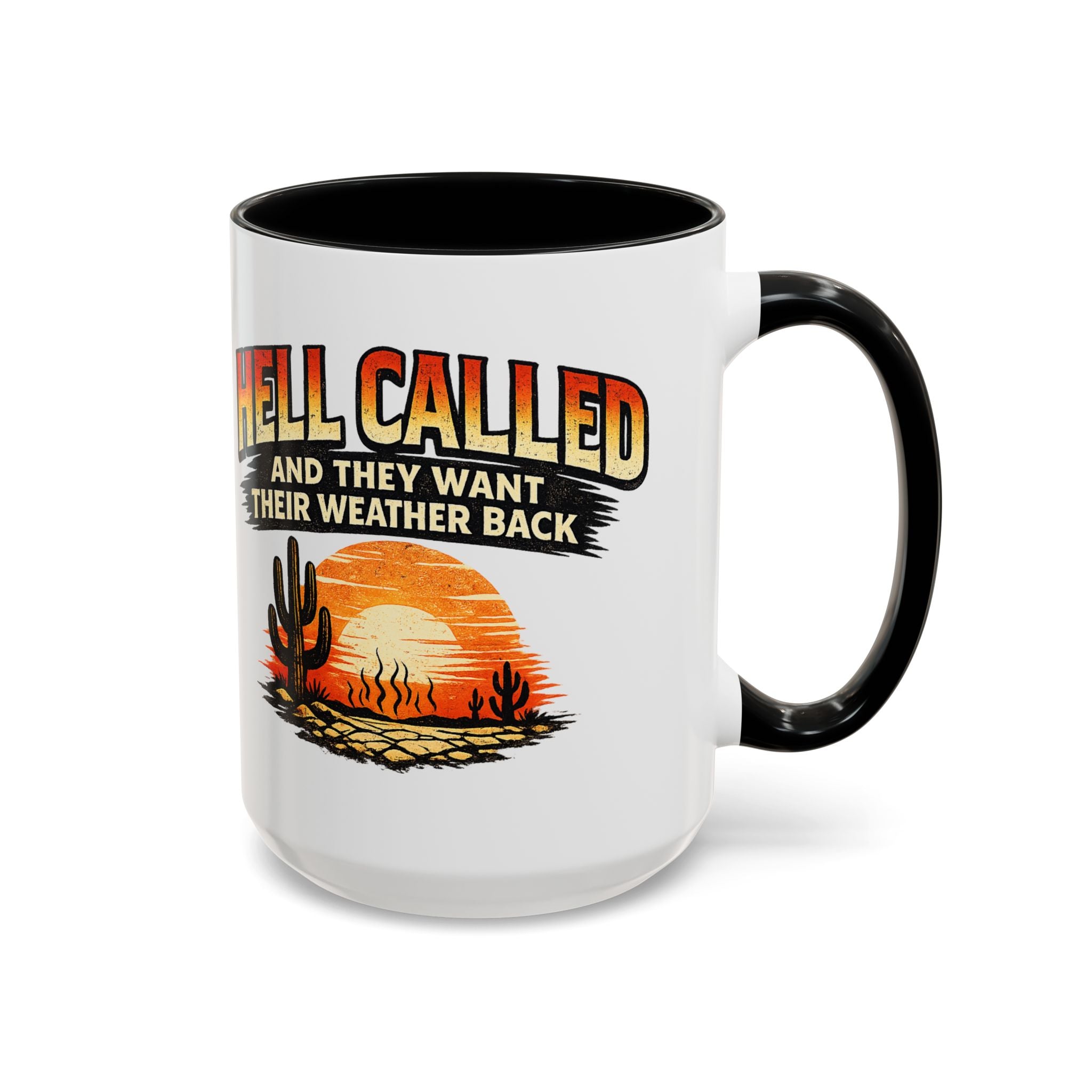 Accent Coffee Mug — "Hell Called and They Want Their Weather Back" Desert Sunset — side view