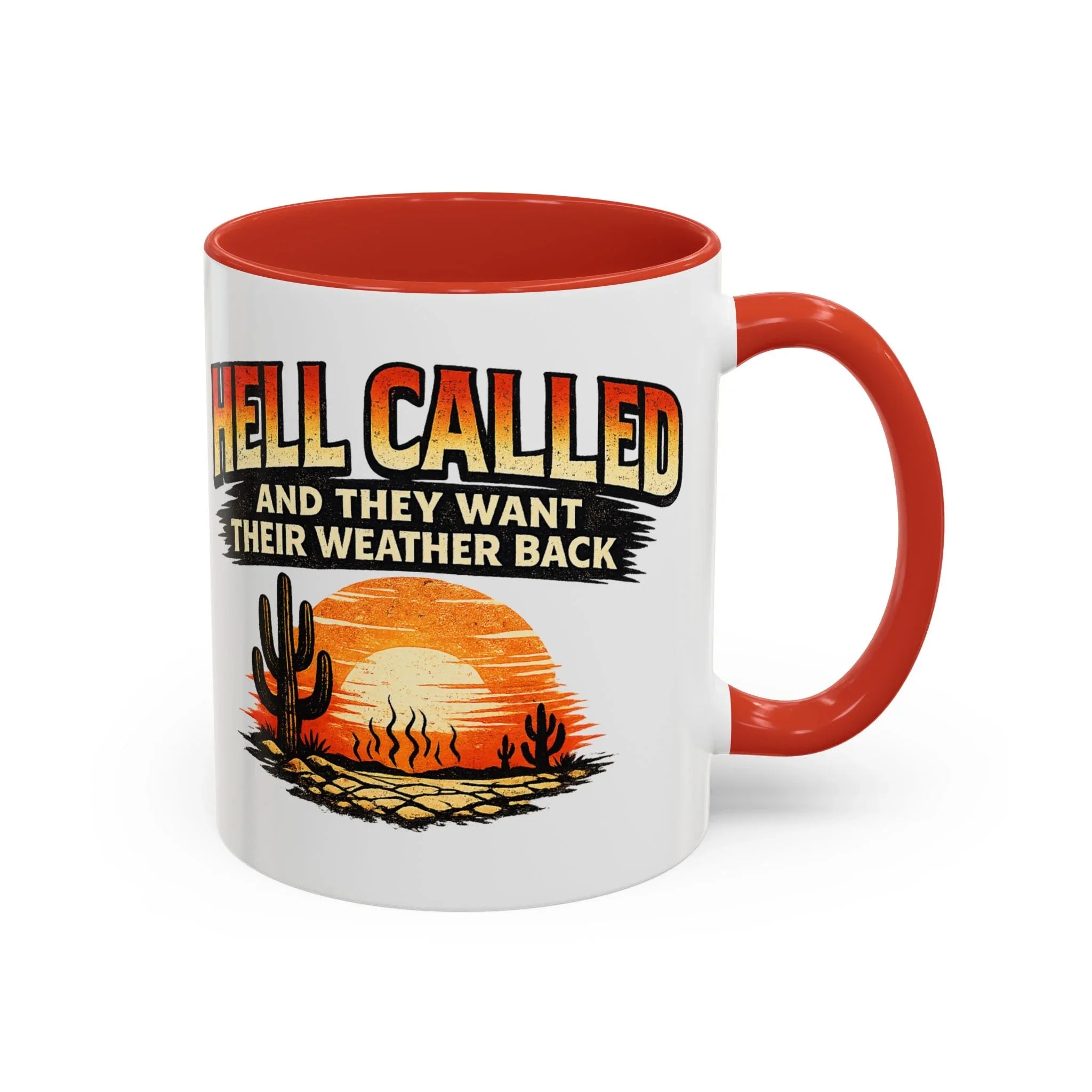 Accent Coffee Mug — "Hell Called and They Want Their Weather Back" Desert Sunset — lifestyle view