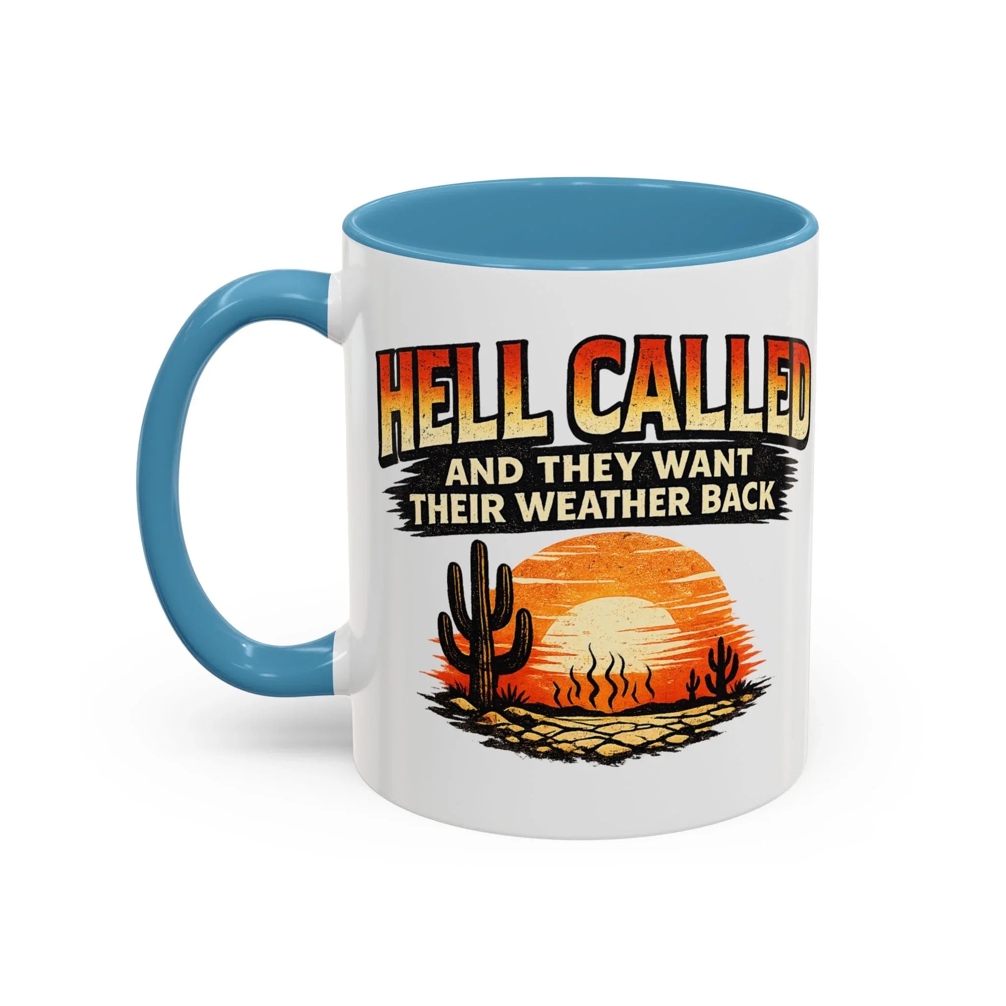 Accent Coffee Mug — "Hell Called and They Want Their Weather Back" Desert Sunset — front view 2