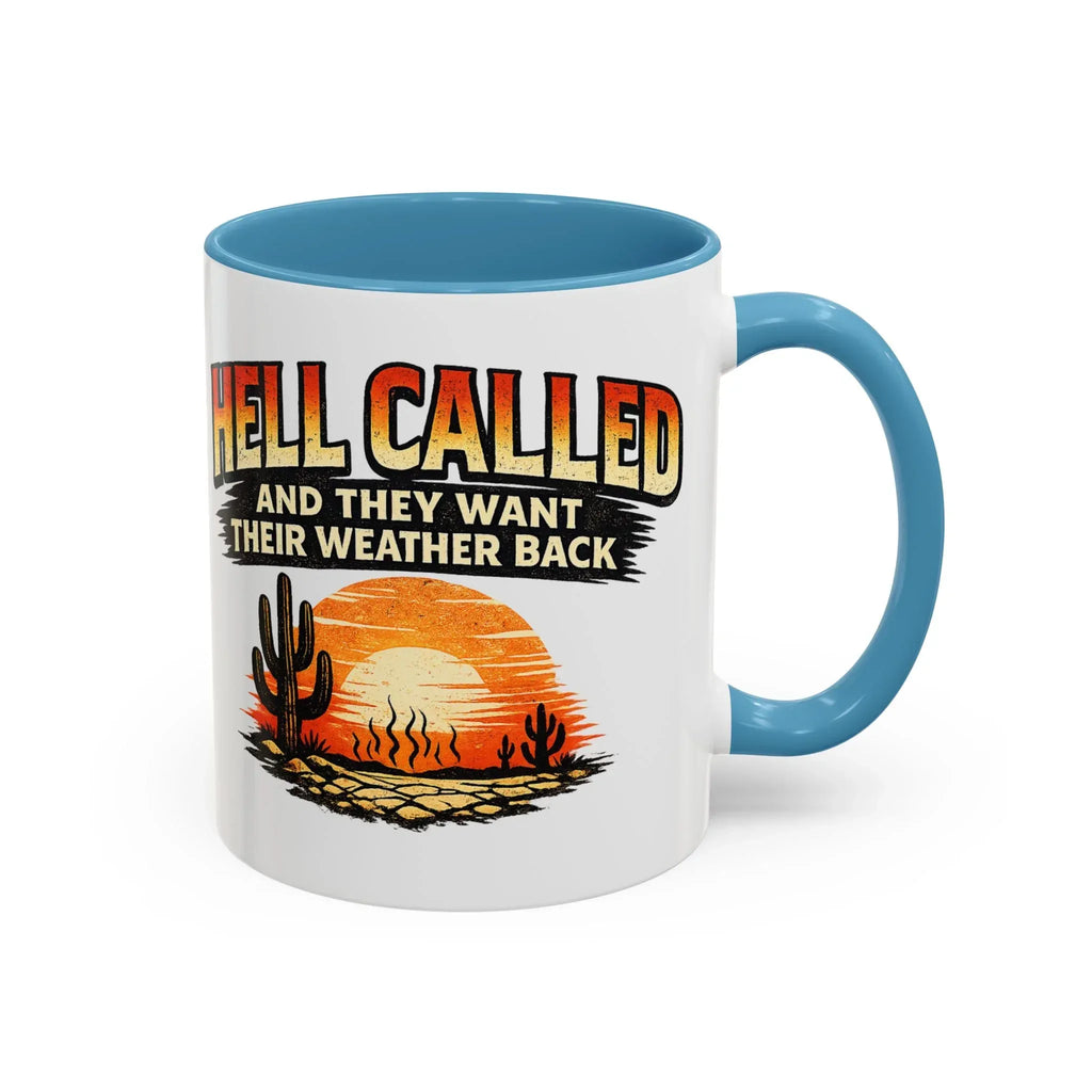 Accent Coffee Mug — "Hell Called and They Want Their Weather Back" Desert Sunset — back view 2