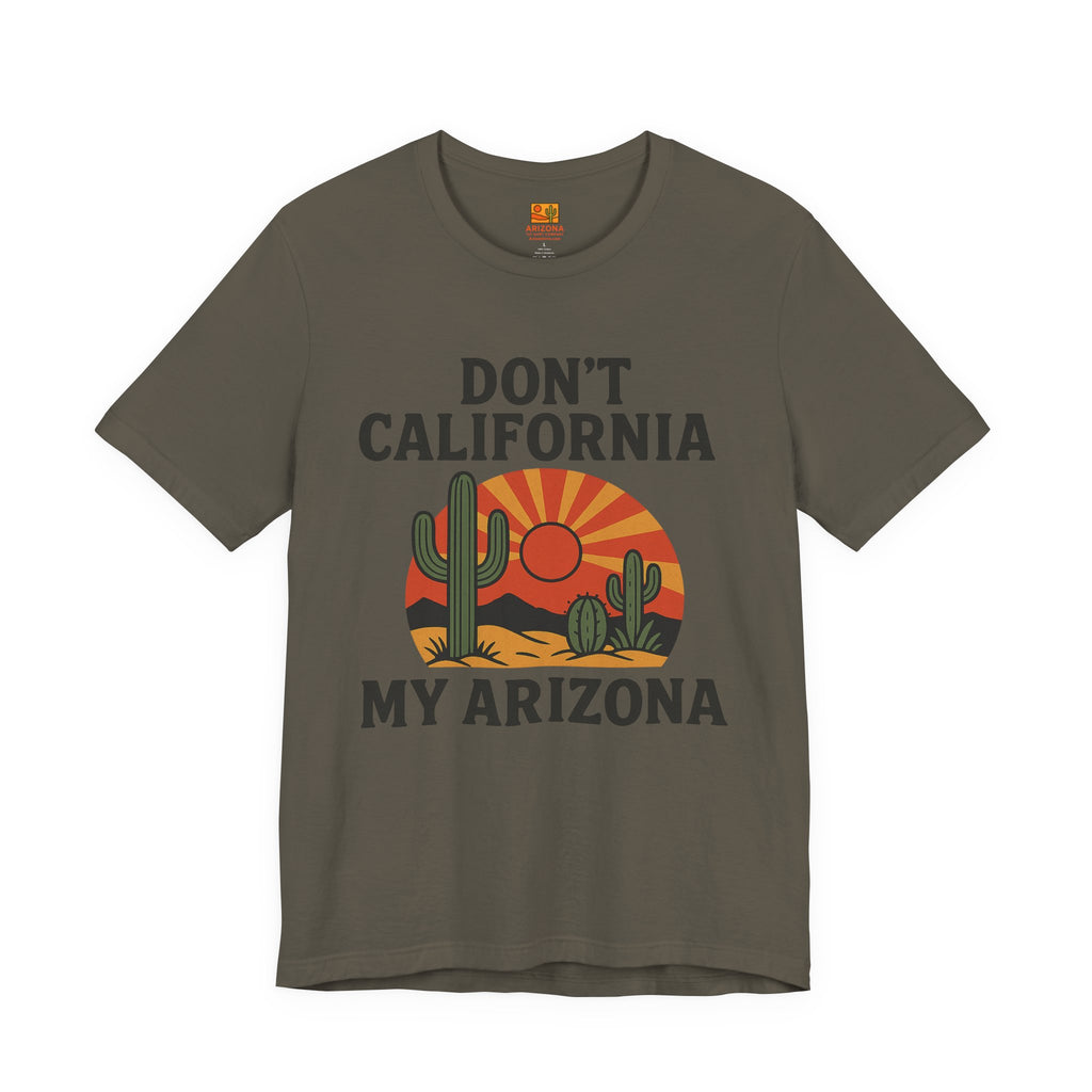Don’t California My Arizona T‑Shirt — Funny Arizona Tee — back view 2