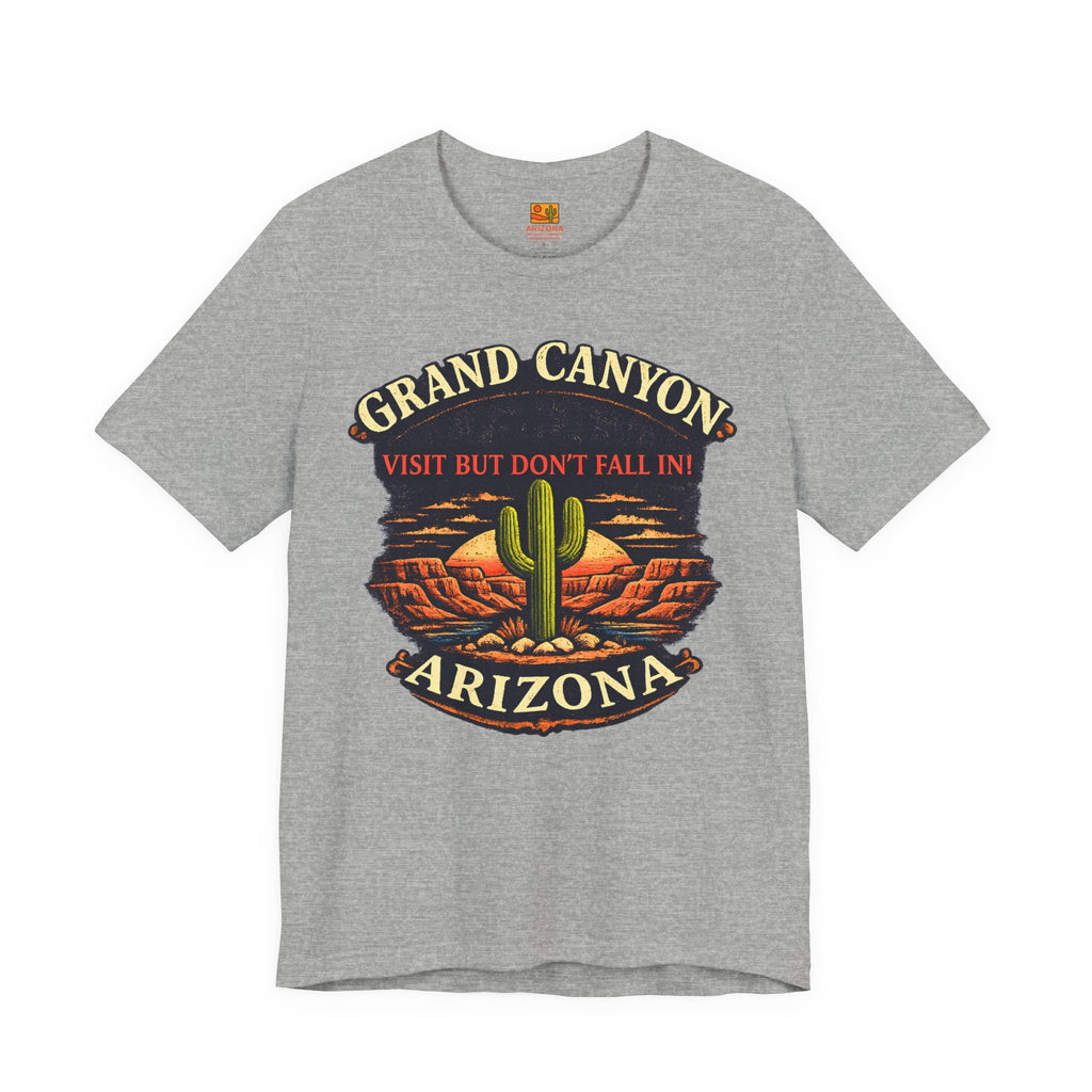 Grand Canyon 'Visit But Don't Fall In' T-Shirt — Arizona Desert Cactus Souvenir — front view 2