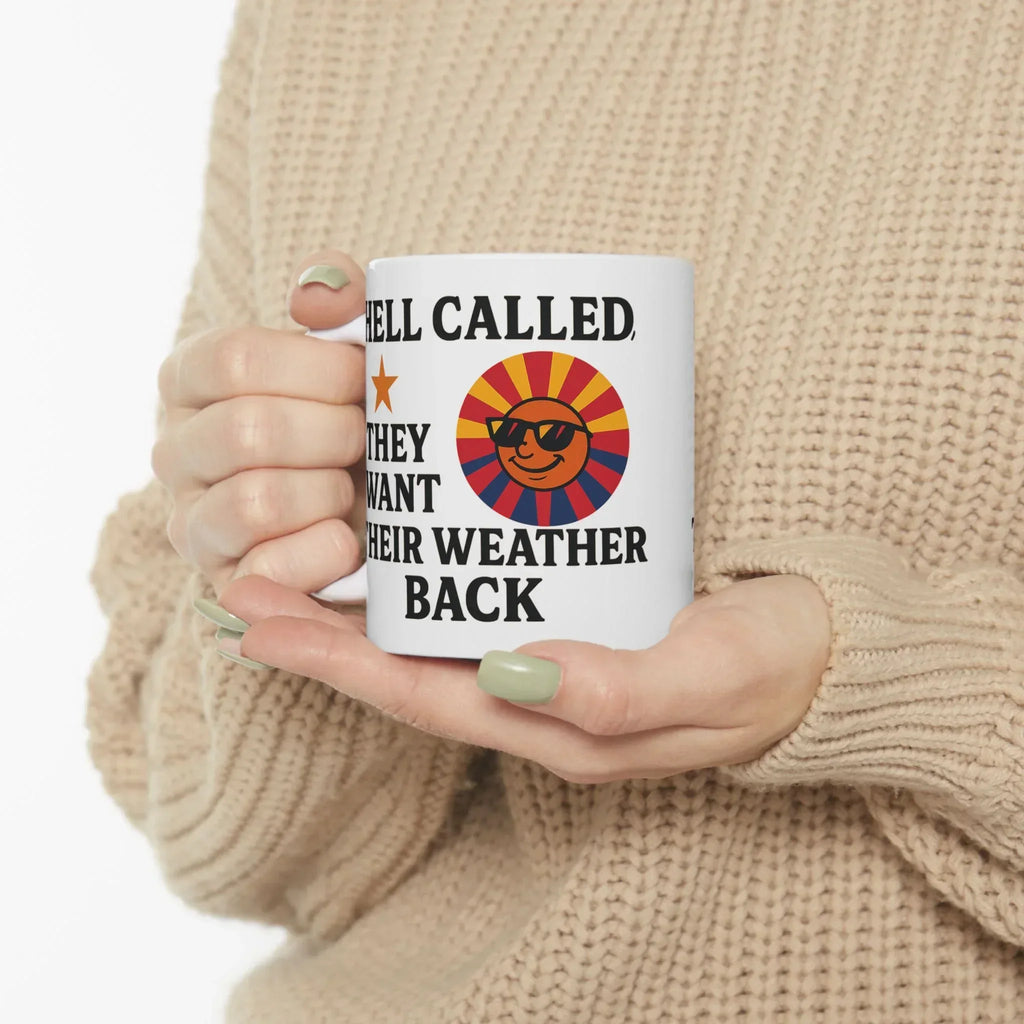 "Hell Called, They Want Their Weather Back" - Arizona Tee Shirt Company