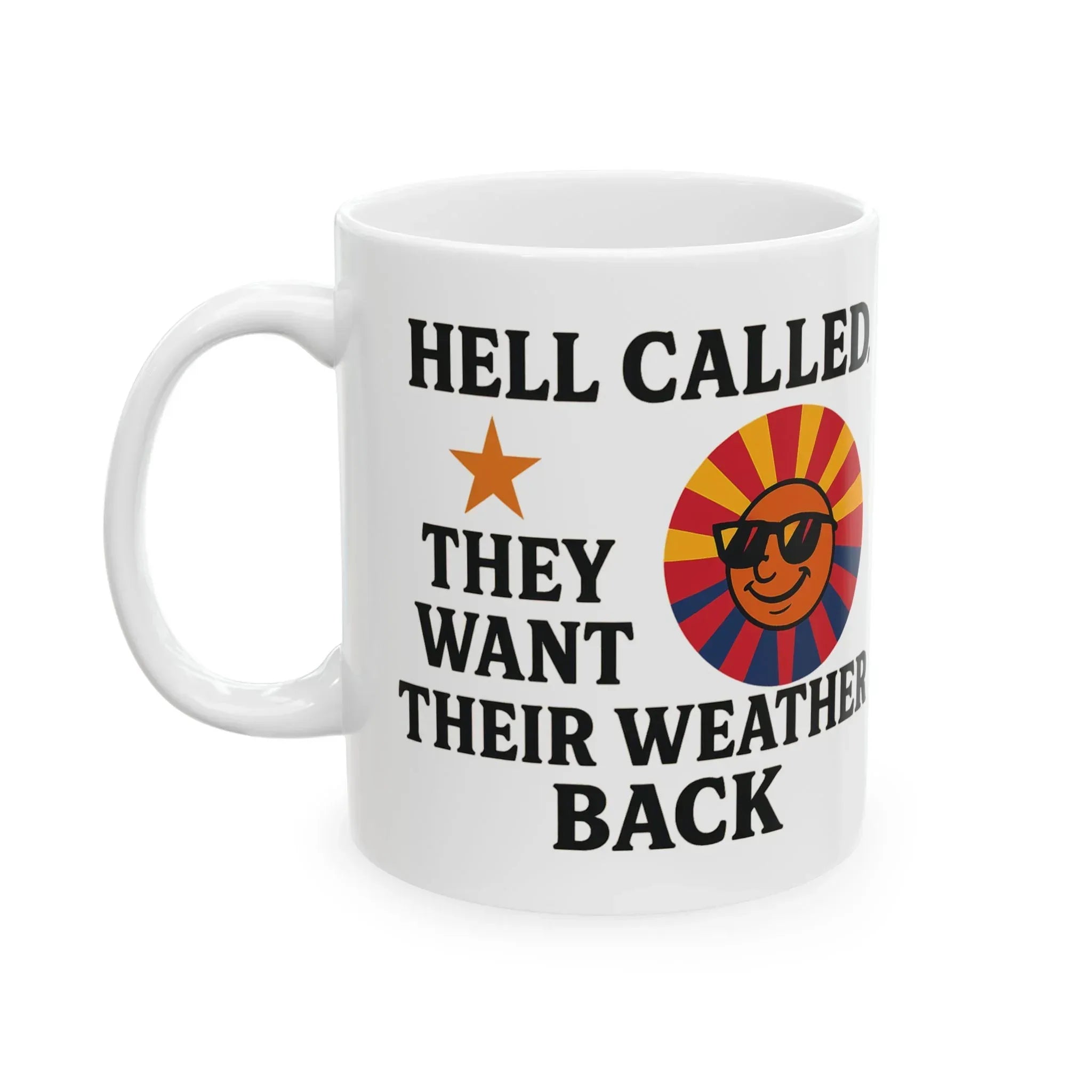 "Hell Called, They Want Their Weather Back" - Arizona Tee Shirt Company