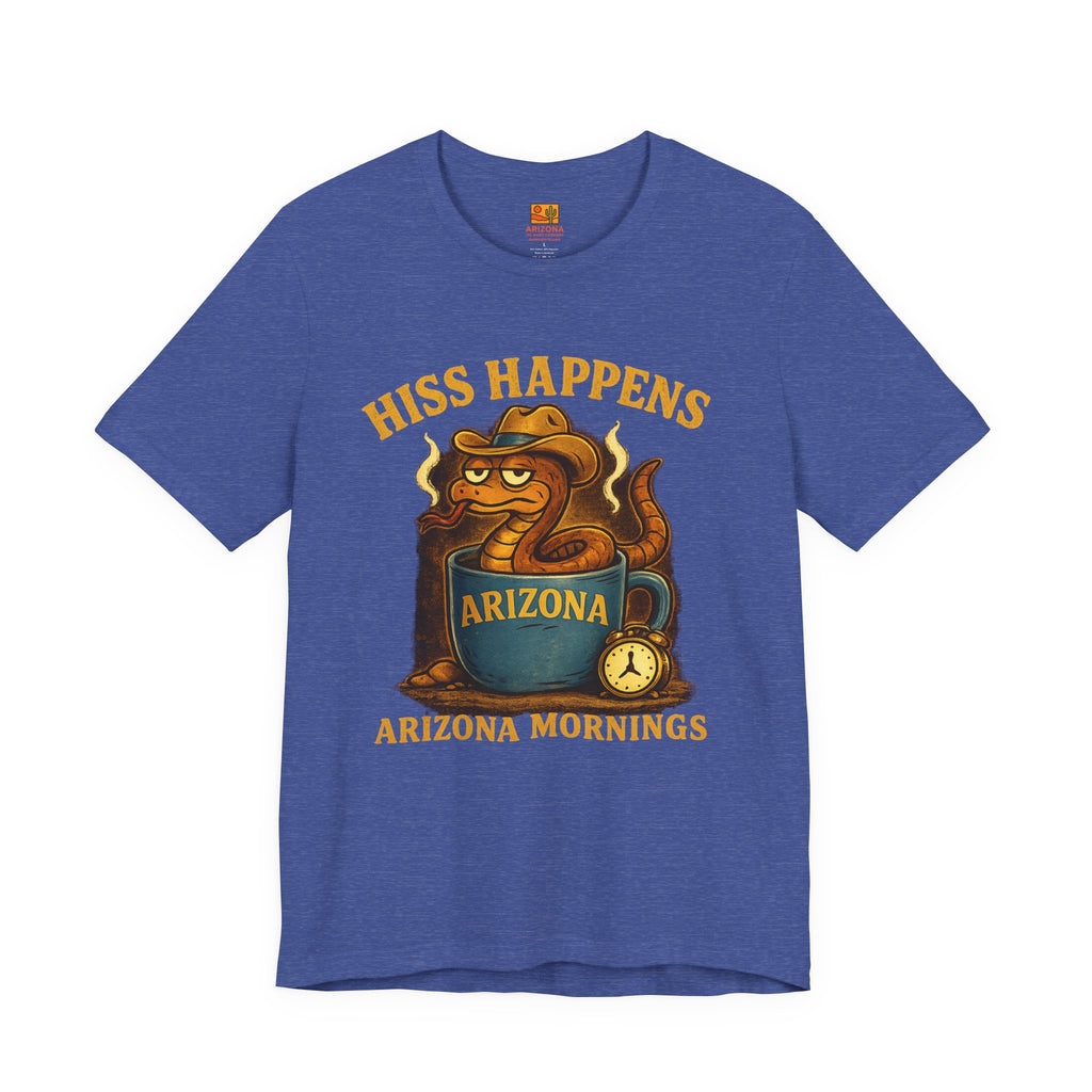 Hiss Happens Arizona Mornings T-Shirt — alternate view