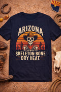 "Skeleton Bone Dry Heat" - Arizona Tee Shirt Company