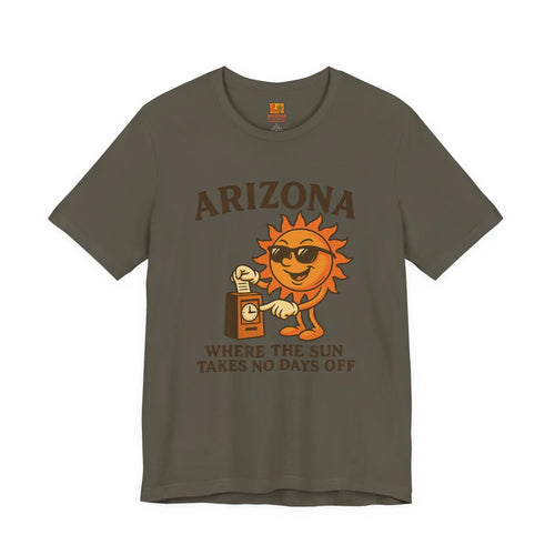 "Where the Sun Takes No Days Off" - Arizona Tee Shirt Company
