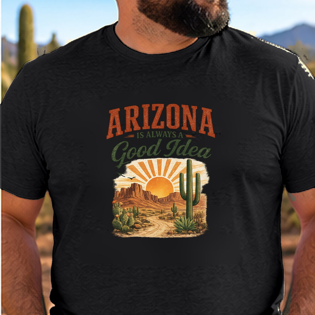 Always a Good Idea Arizona T-shirt worn by a man in the Arizona desert